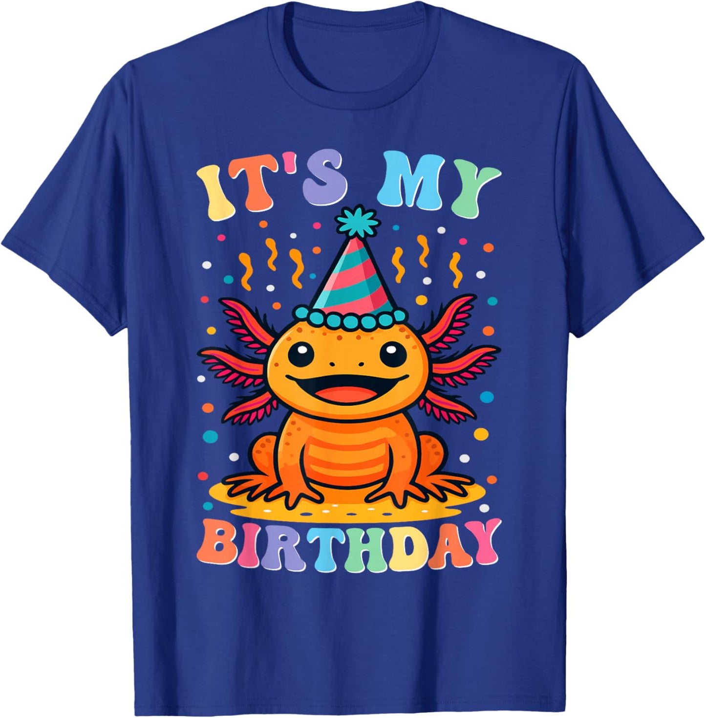 Its My Birthday Axolotl Birthday Party Celebration T-Shirt - T-Shirt | Royal