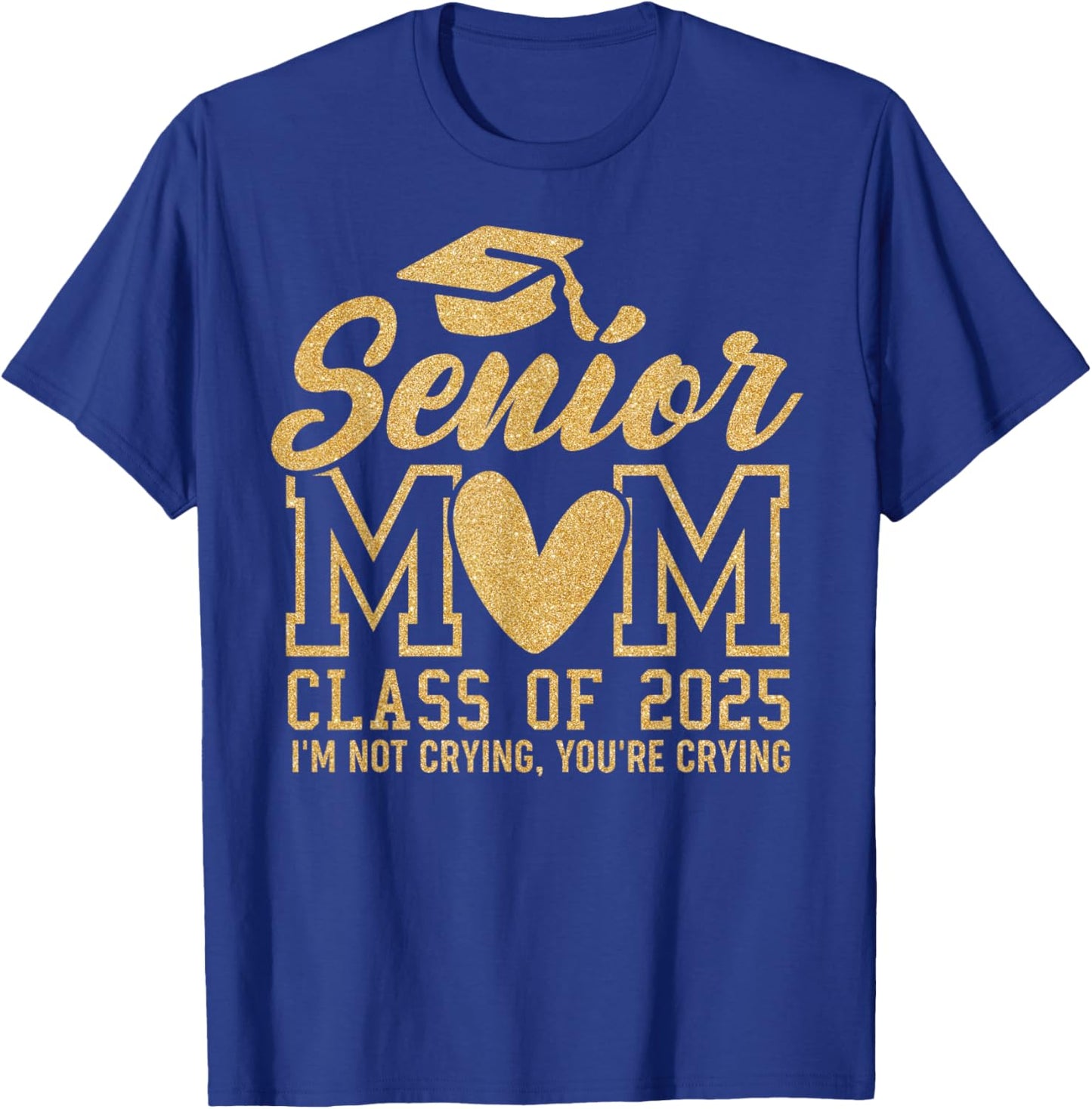 Proud Senior Mom Class of 2025 Graduate Gold Black Senior 25 T-Shirt - T-Shirt | Royal