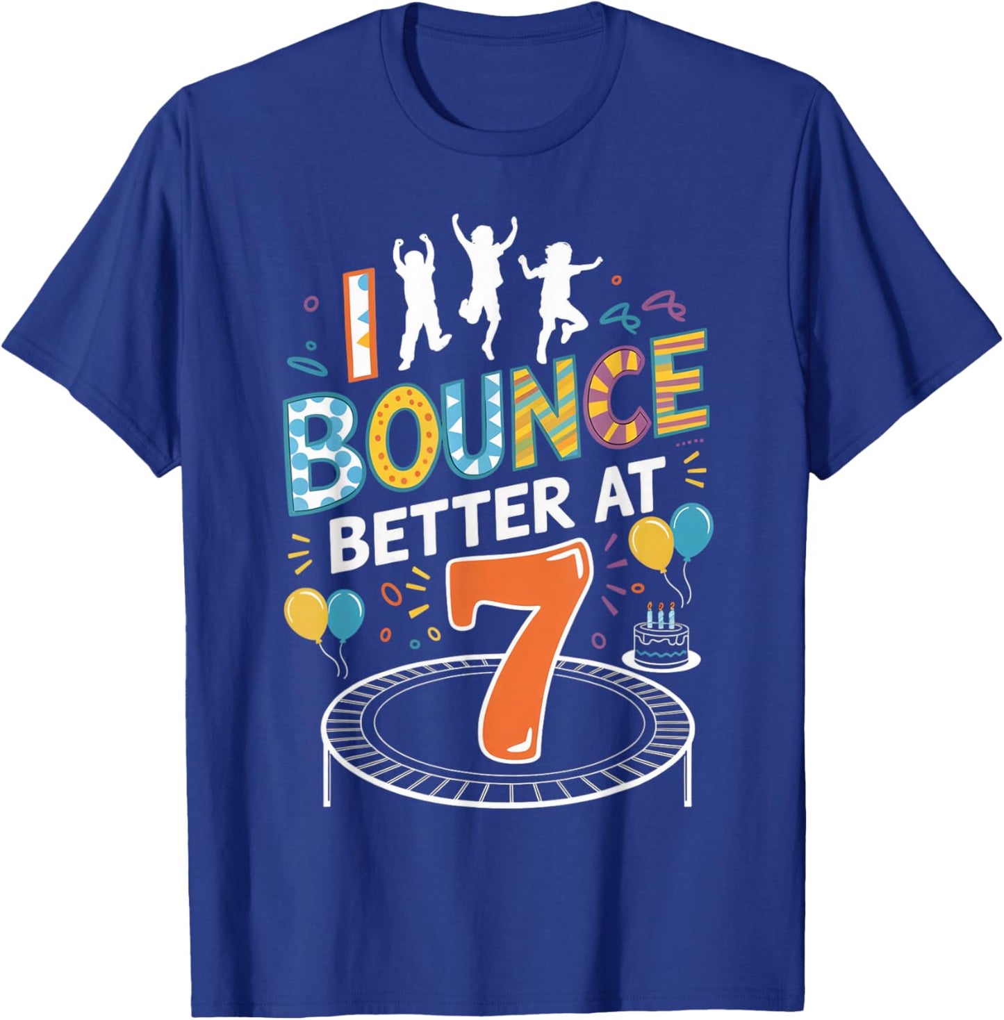 I Bounce Better At 7 Trampolining Jumping Jumper Trampoline T-Shirt - T-Shirt | Royal