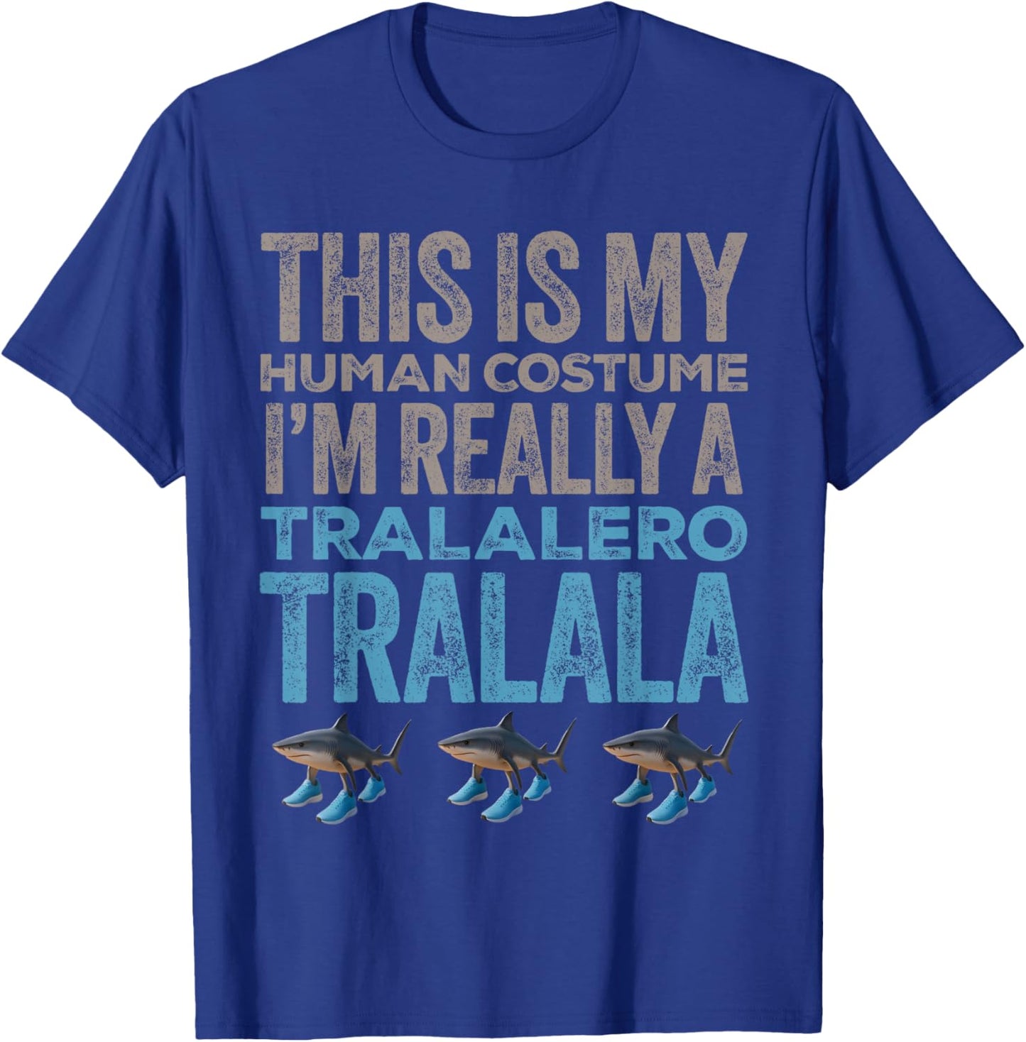 Tralalero Tralala Human Costume Funny Halloween Meme T-Shirt - T-Shirt | Royal