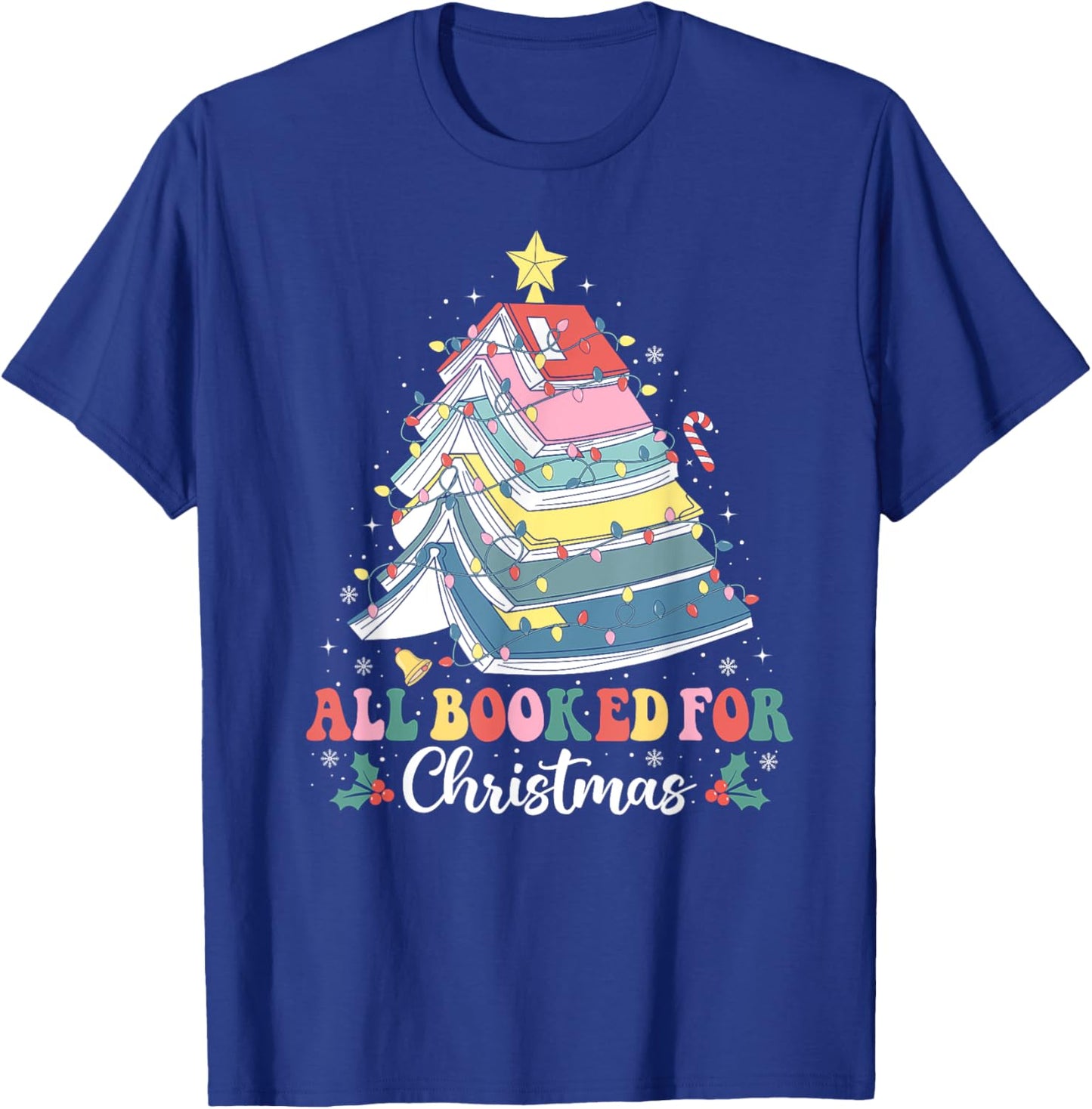All Booked For Christmas Book Tree Lights Christmas Library T-Shirt - T-Shirt | Royal