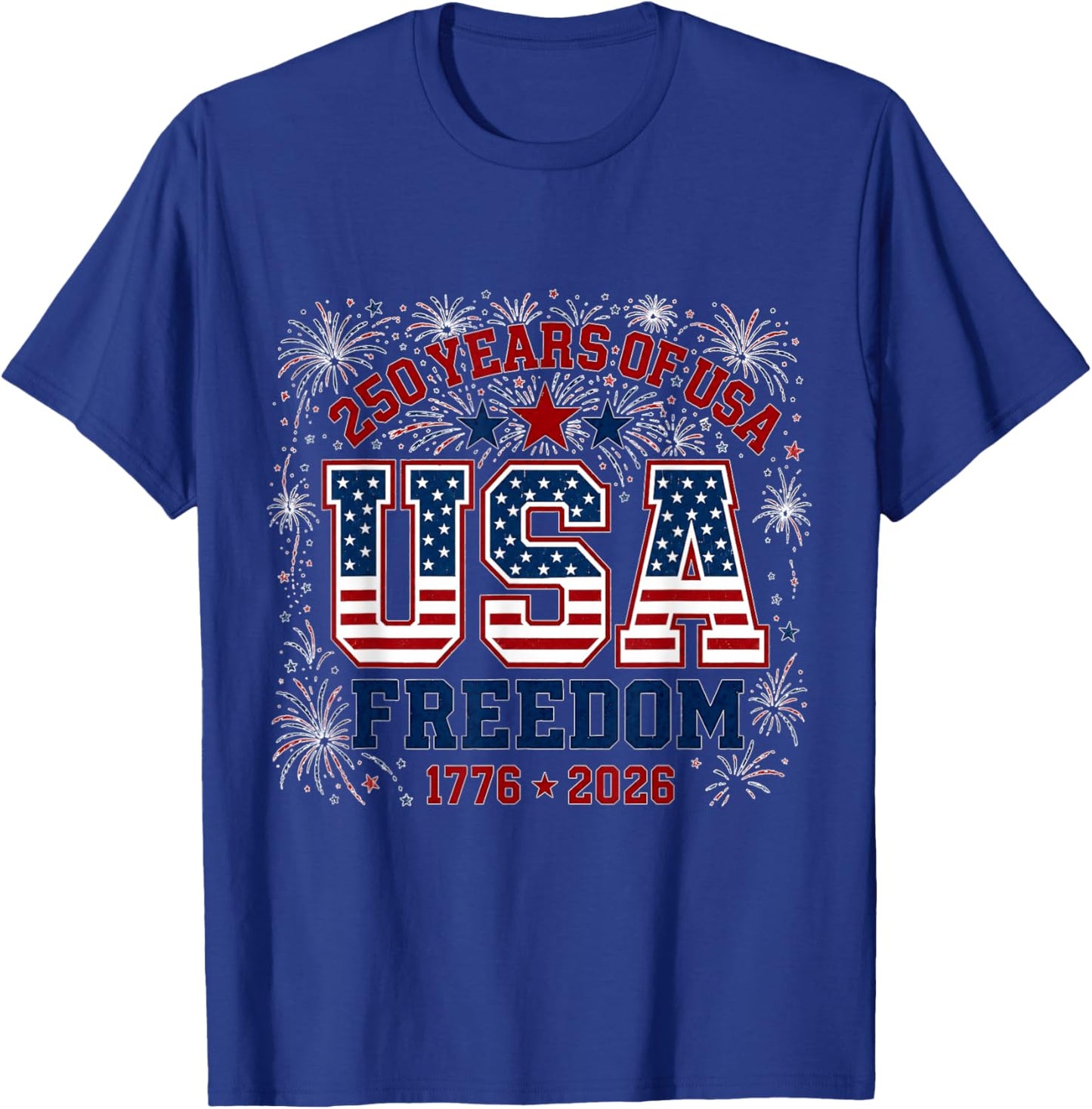 250 Years Freedom 1776 2026 Patriotic 250th Anniversary USA T-Shirt - T-Shirt | Royal