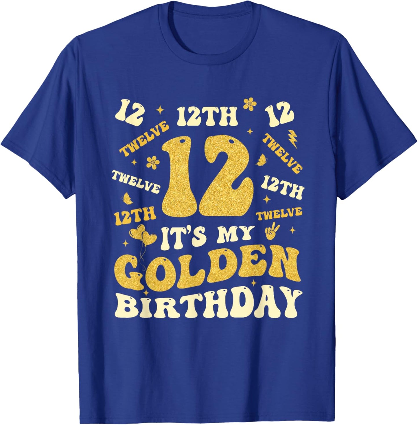 It's My 12th Golden Birthday 12 Year Old Bday Kids Born 2013 T-Shirt - T-Shirt | Royal
