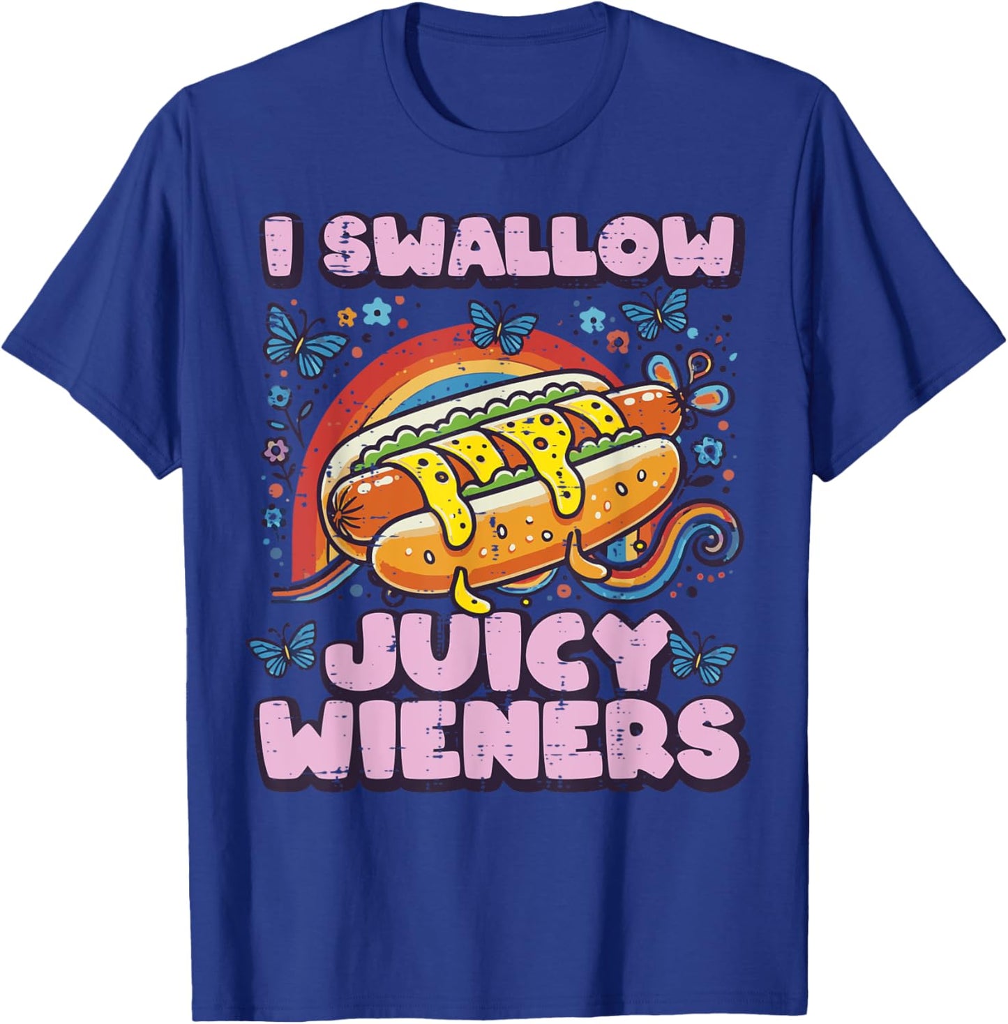 I Swallow Juicy Wieners Hotdog Funny Saying Adult Joke Women T-Shirt - T-Shirt | Royal