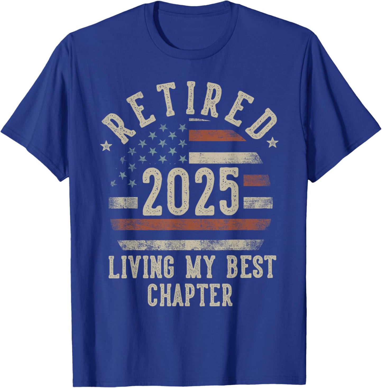 Retired 2025 Living My Best Chapter Retirement Gifts Men T-Shirt - T-Shirt | Royal