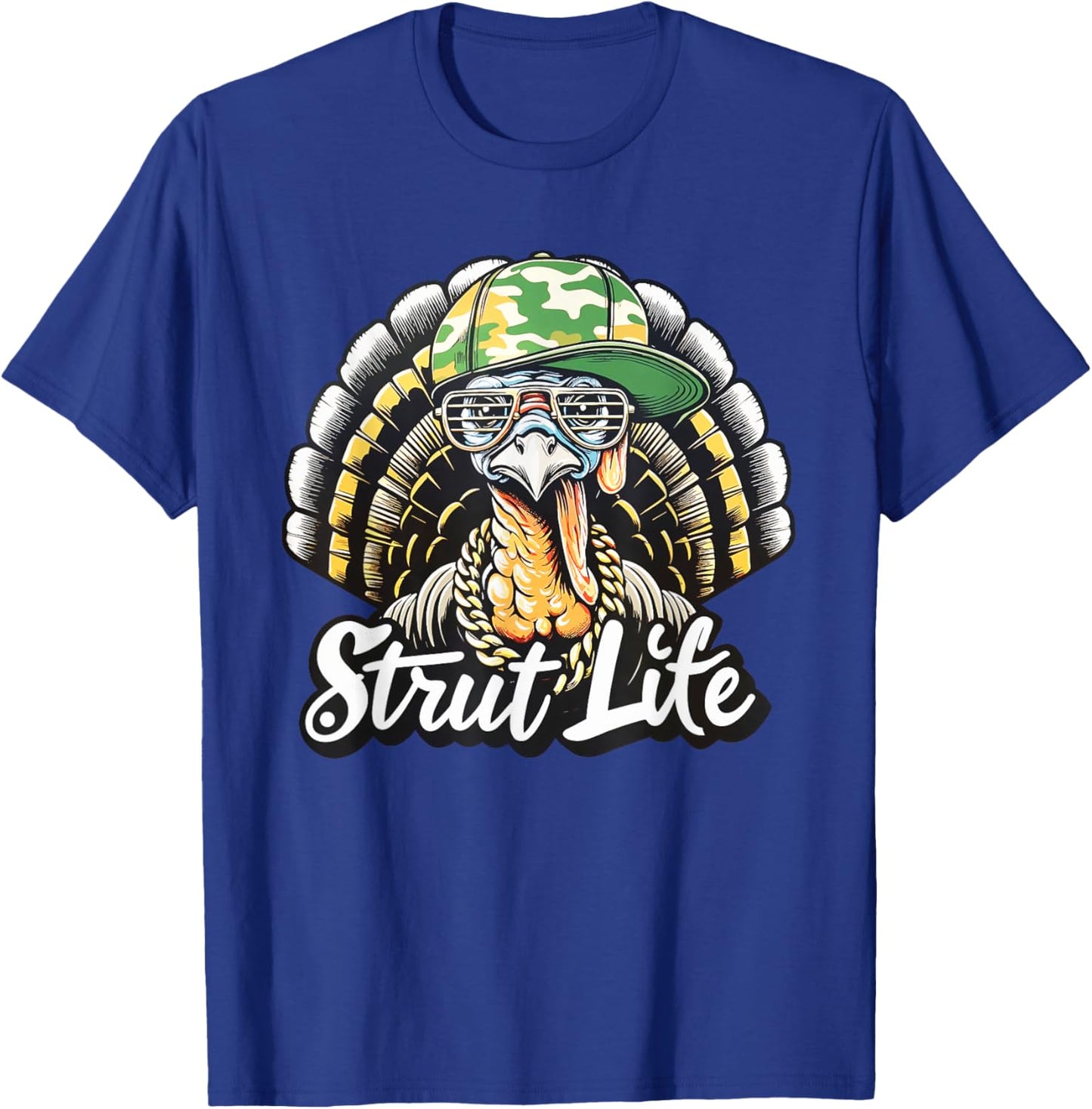 Turkey Hunting Strut Life Hunter Thanksgiving Gift T-Shirt - T-Shirt | Royal