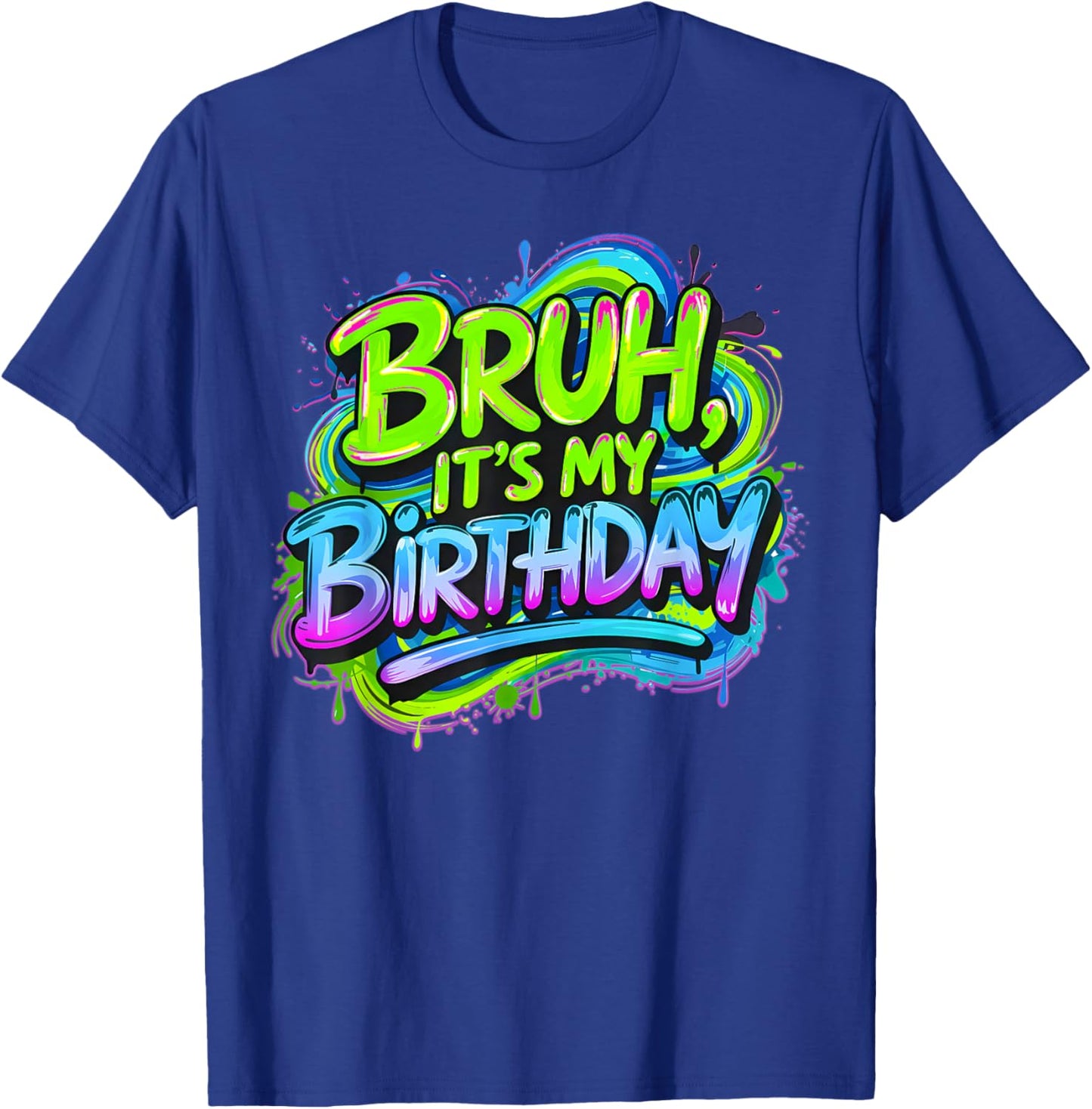 Bruh It's My Birthday Funny Gaming Birthday Boy Teen Meme T-Shirt - T-Shirt | Royal