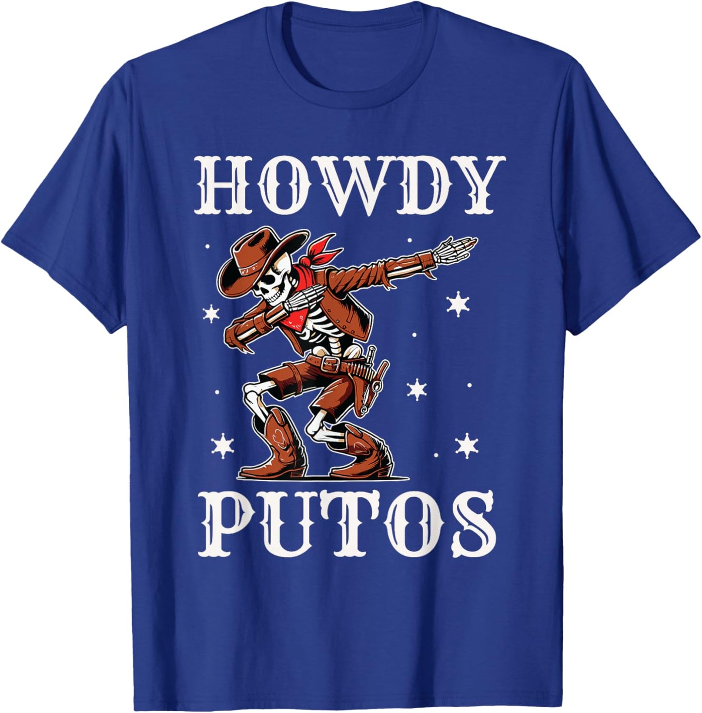 Howdy Putos T-Shirt - T-Shirt | Royal