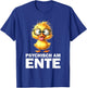Psychisch am Ente - Ente Party Motiv T-Shirt - T-Shirt | Royal