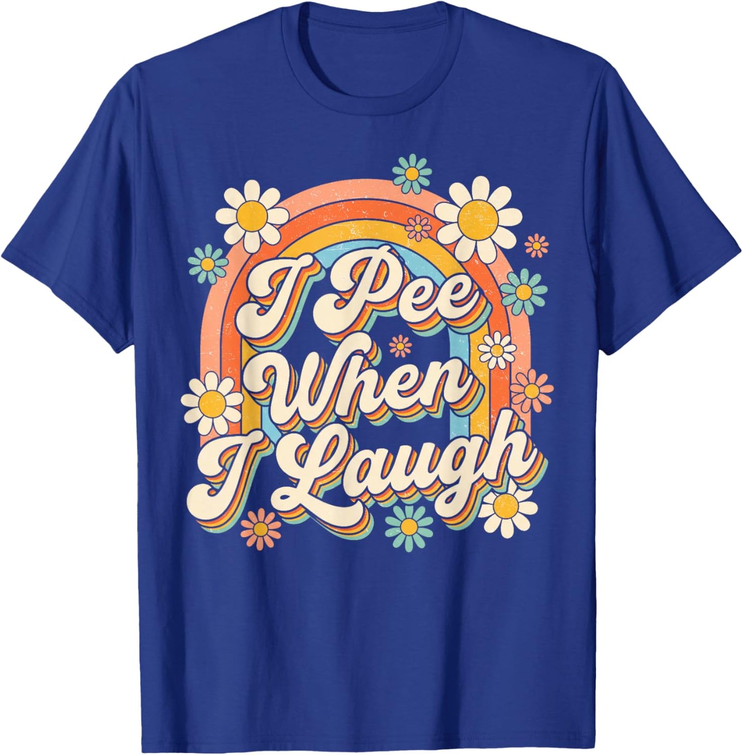 I Pee When I Laugh Funny Incontinence Women Mom Grandma T-Shirt - T-Shirt | Royal