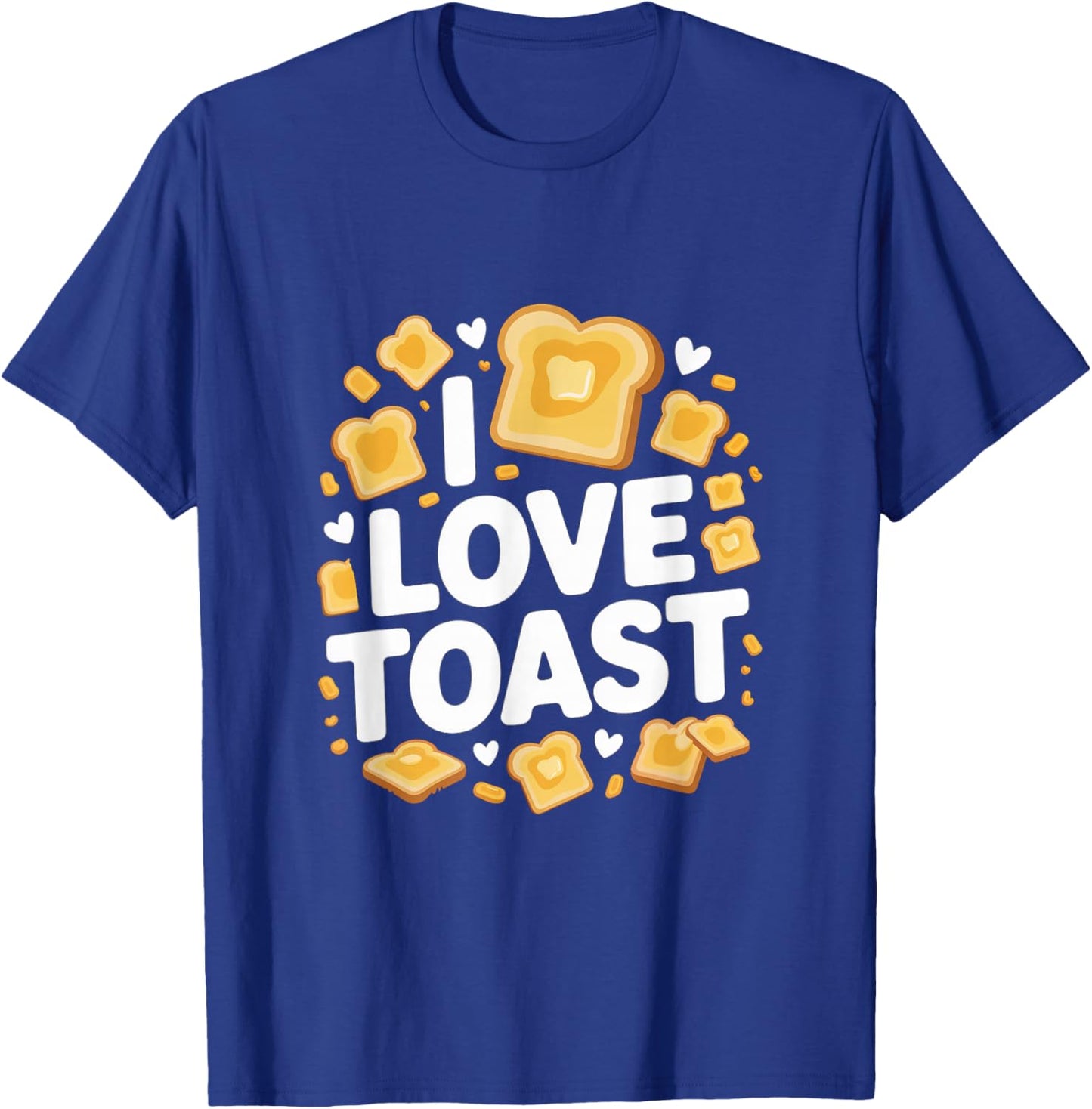 I Love Toast Enthusiast Breakfast Fun T-Shirt - T-Shirt | Royal