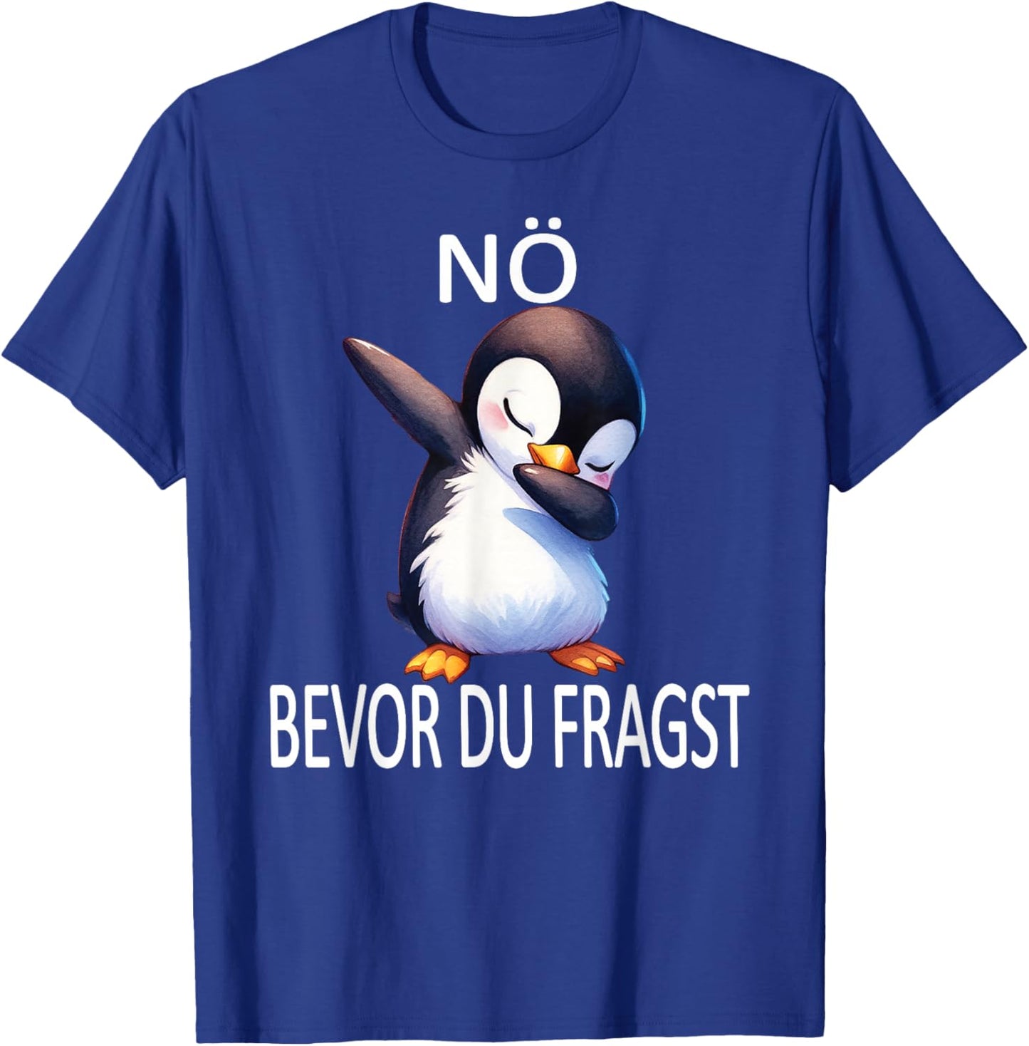 Nö Bevor du fragst lustiges Design mit süßem Pinguin T-Shirt - T-Shirt | Royal