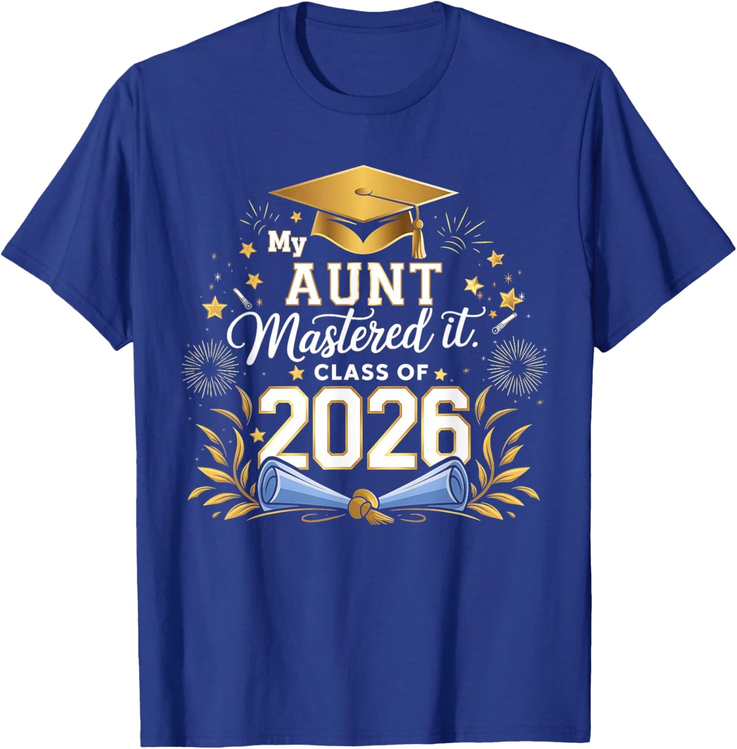 My Aunt Mastered It Class of 2026 Masters Graduation T-Shirt - T-Shirt | Royal