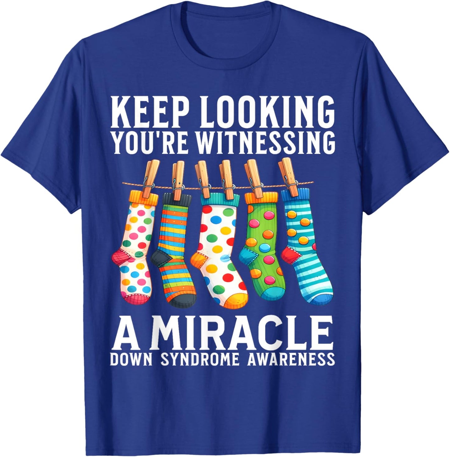 Down Syndrome Awareness Socks World Down Syndrome Day Gifts T-Shirt - T-Shirt | Royal