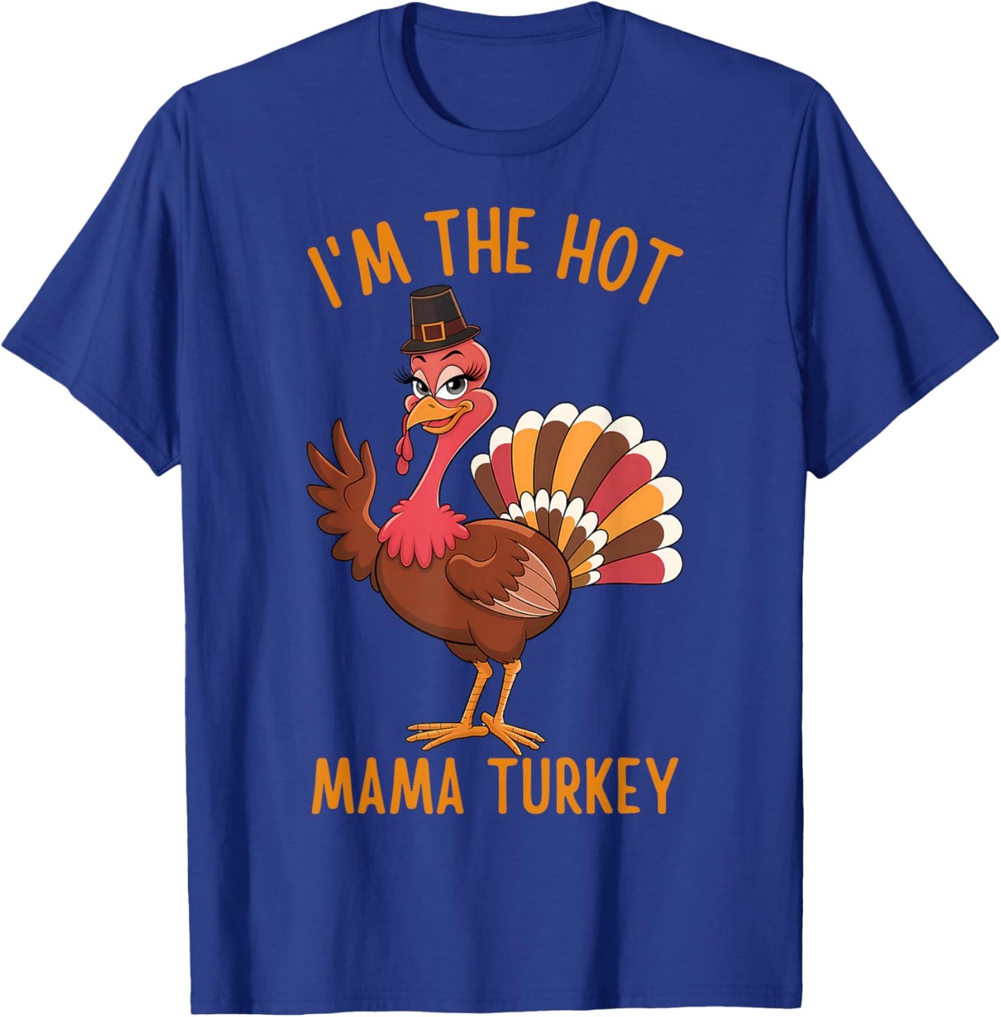 Family Matching Thanksgiving Day - I'm the Hot Mama Turkey T-Shirt - T-Shirt | Royal
