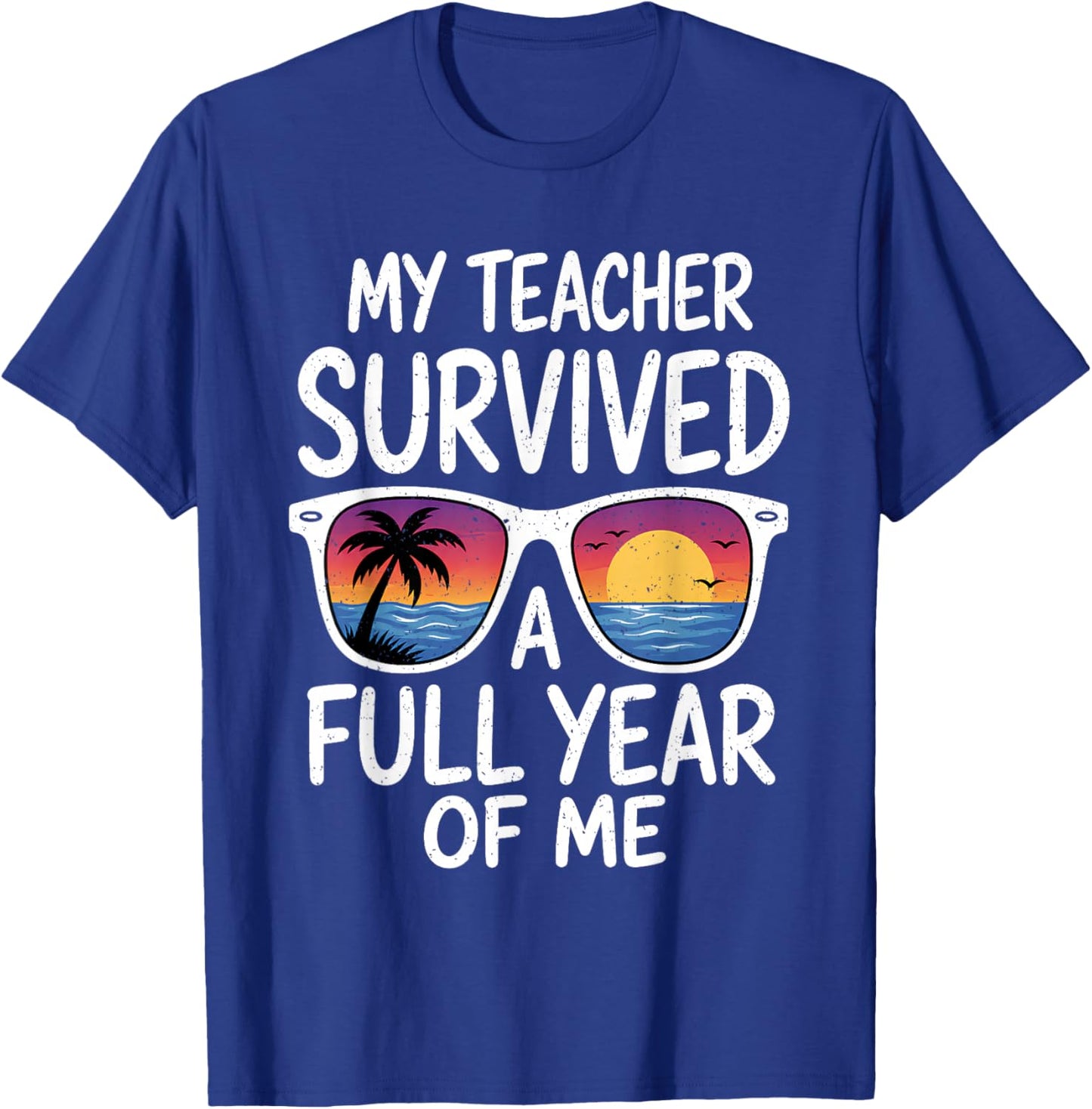 My Teacher Survived Me Funny Last Day of School Boy Girl Kid T-Shirt - T-Shirt | Royal