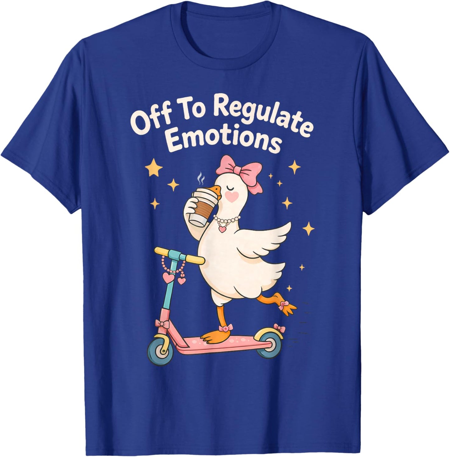 Off to Regulate Emotions Funny Goose Mental Health Awareness T-Shirt - T-Shirt | Royal