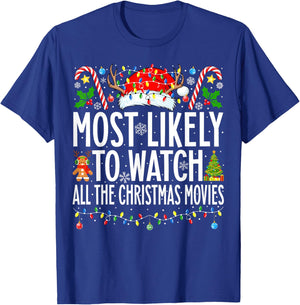 Most Likely Watch All the Christmas Movies Family Christmas T-Shirt - T-Shirt | Royal