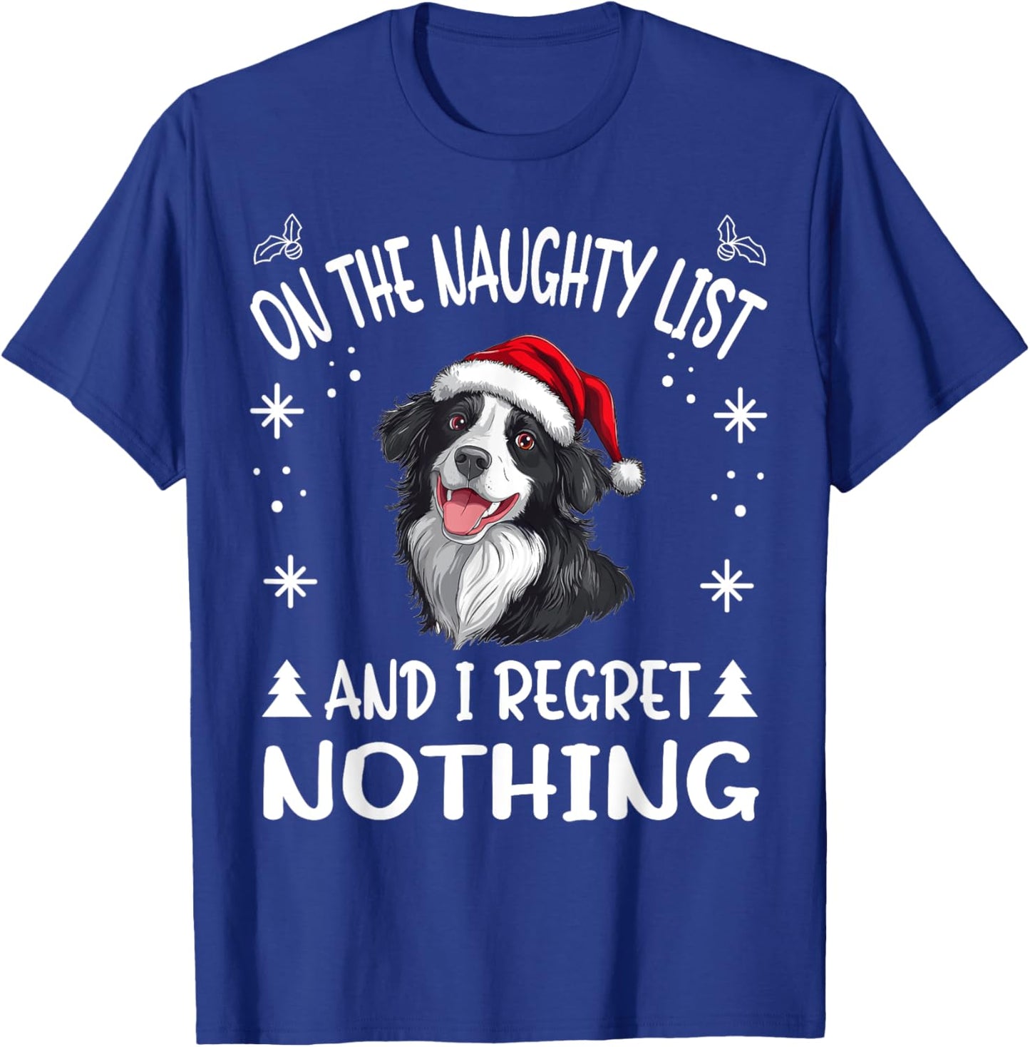 Cute Border Collie Dog Christmas On The Naughty List and I T-Shirt - T-Shirt | Royal