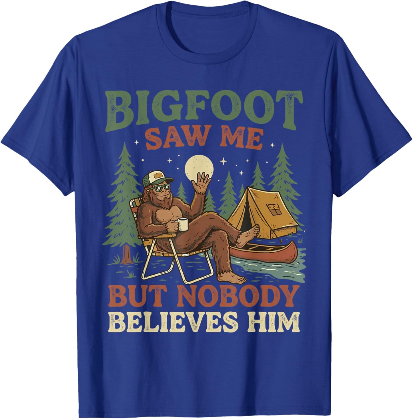 Funny Bigfoot Saw Me But Nobody Believes Him Retro Sasquatch T-Shirt - T-Shirt | Royal