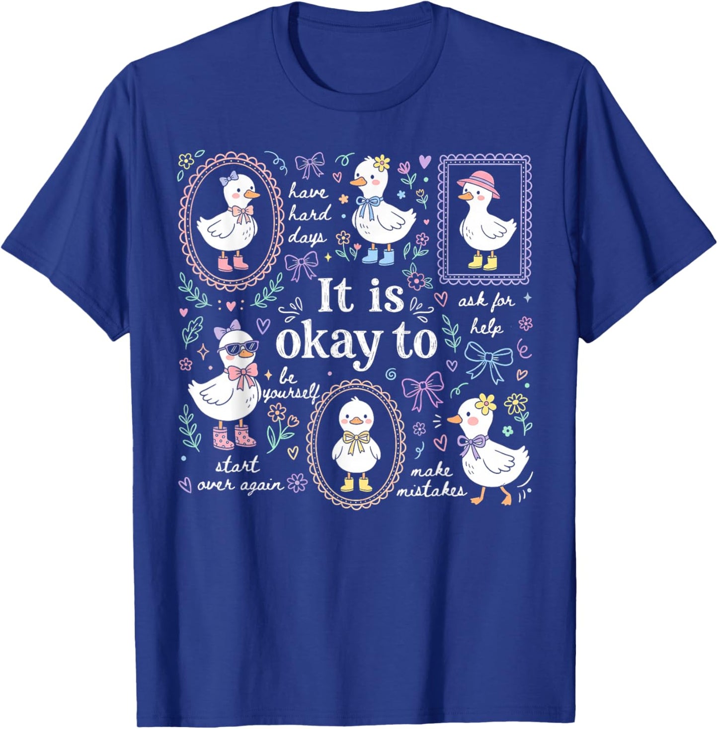 Cute Goose It's Okay to Mental Health Awareness Motivational T-Shirt - T-Shirt | Royal