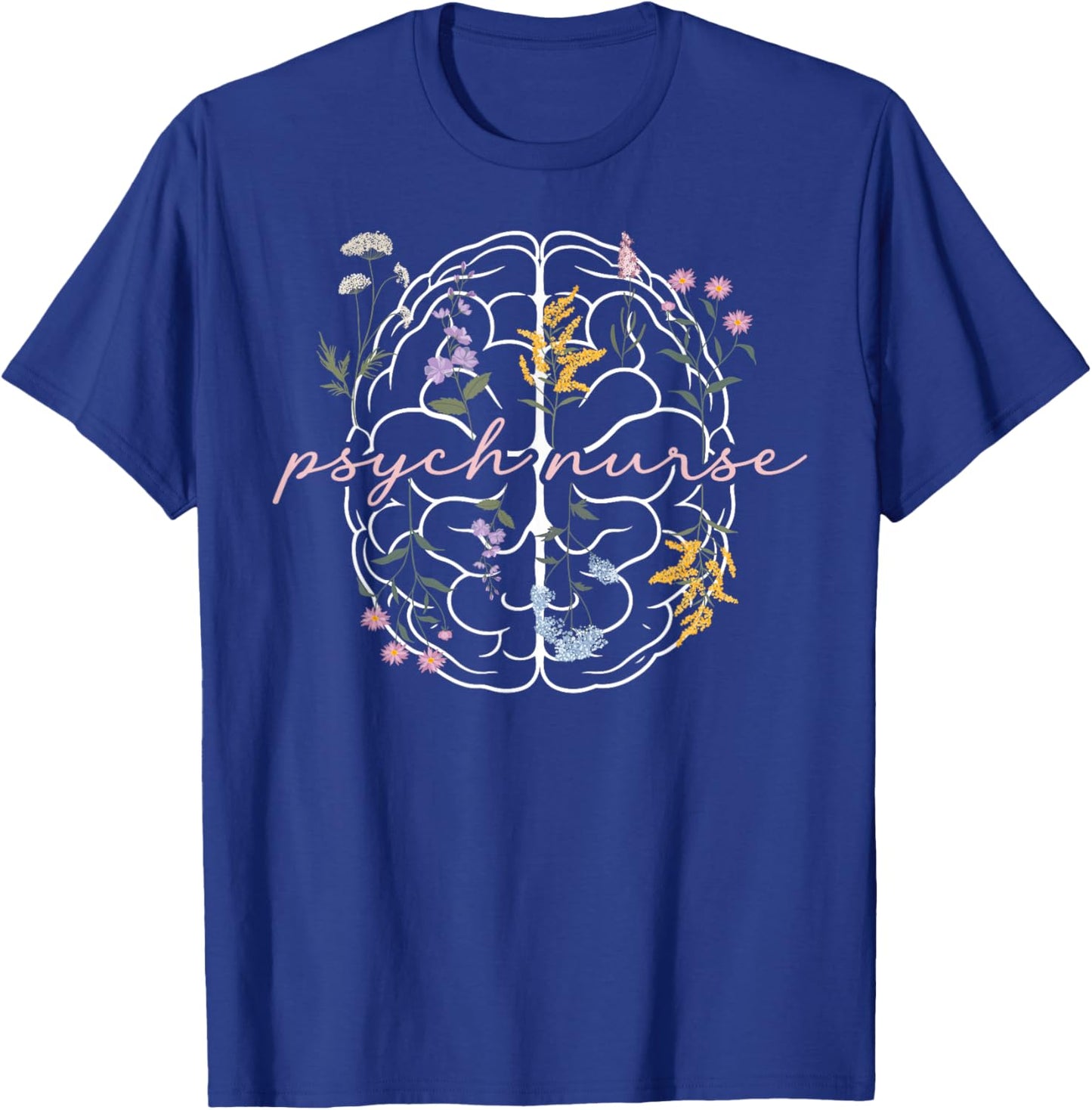 Psych Nurse Appreciation Psychiatric Nurse Flowers T-Shirt - T-Shirt | Royal