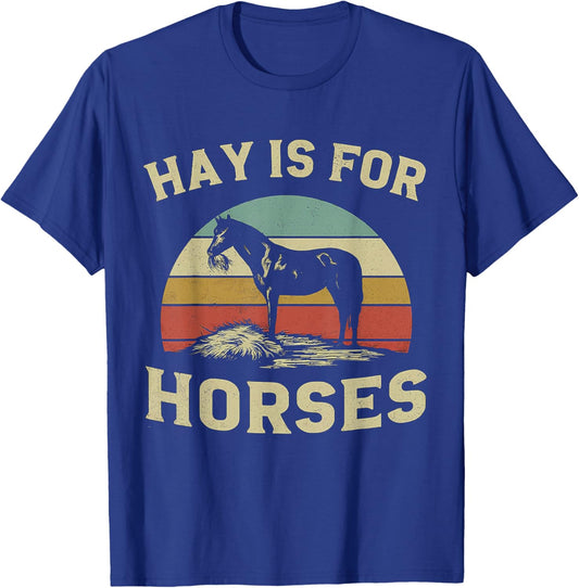 Horse Hay Is For Horses Retro Vintage Equestrian Design T-Shirt - T-Shirt | Royal
