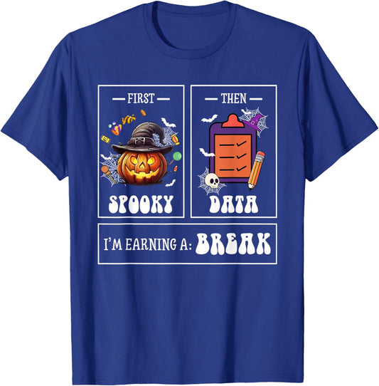 Sped Teacher Halloween First Spooky Then Data Sped Ed Team T-Shirt - T-Shirt | Royal