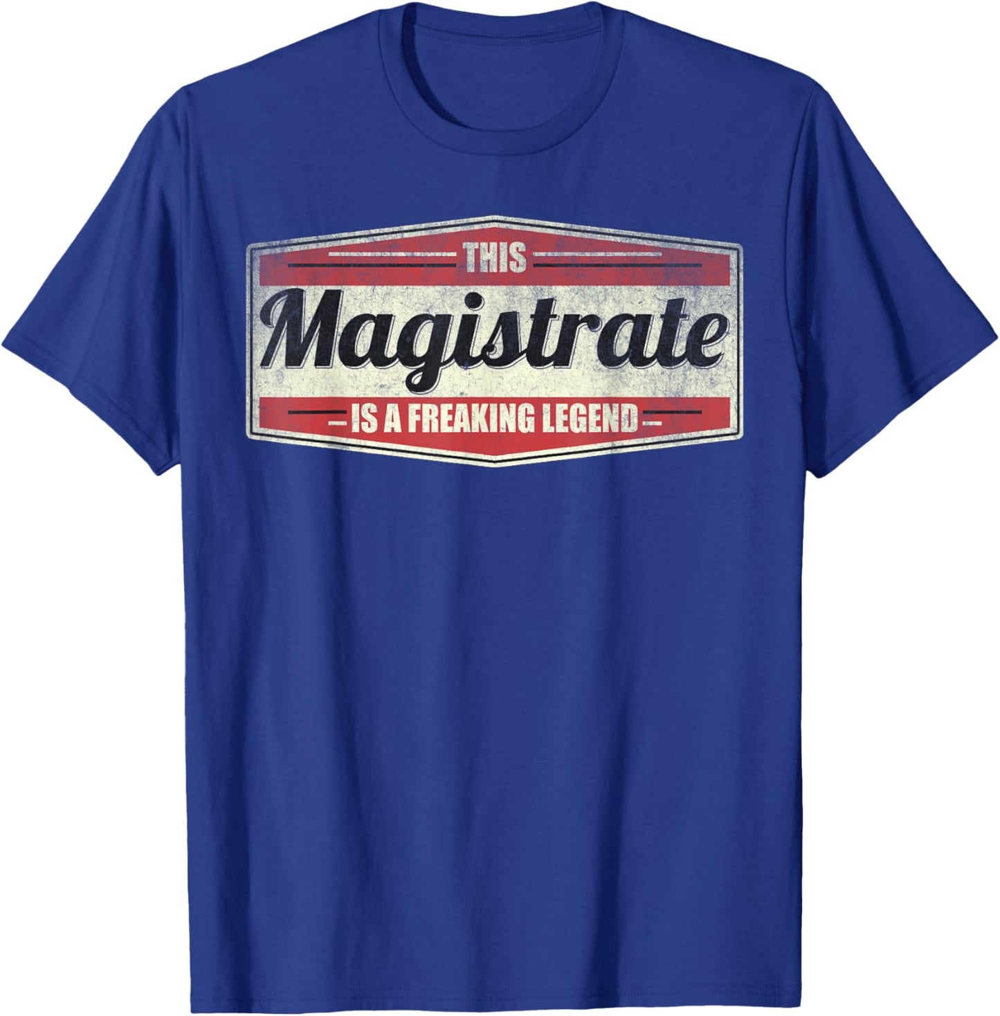 Funny Profession Quote Vintage Magistrate T-Shirt - T-Shirt | Royal