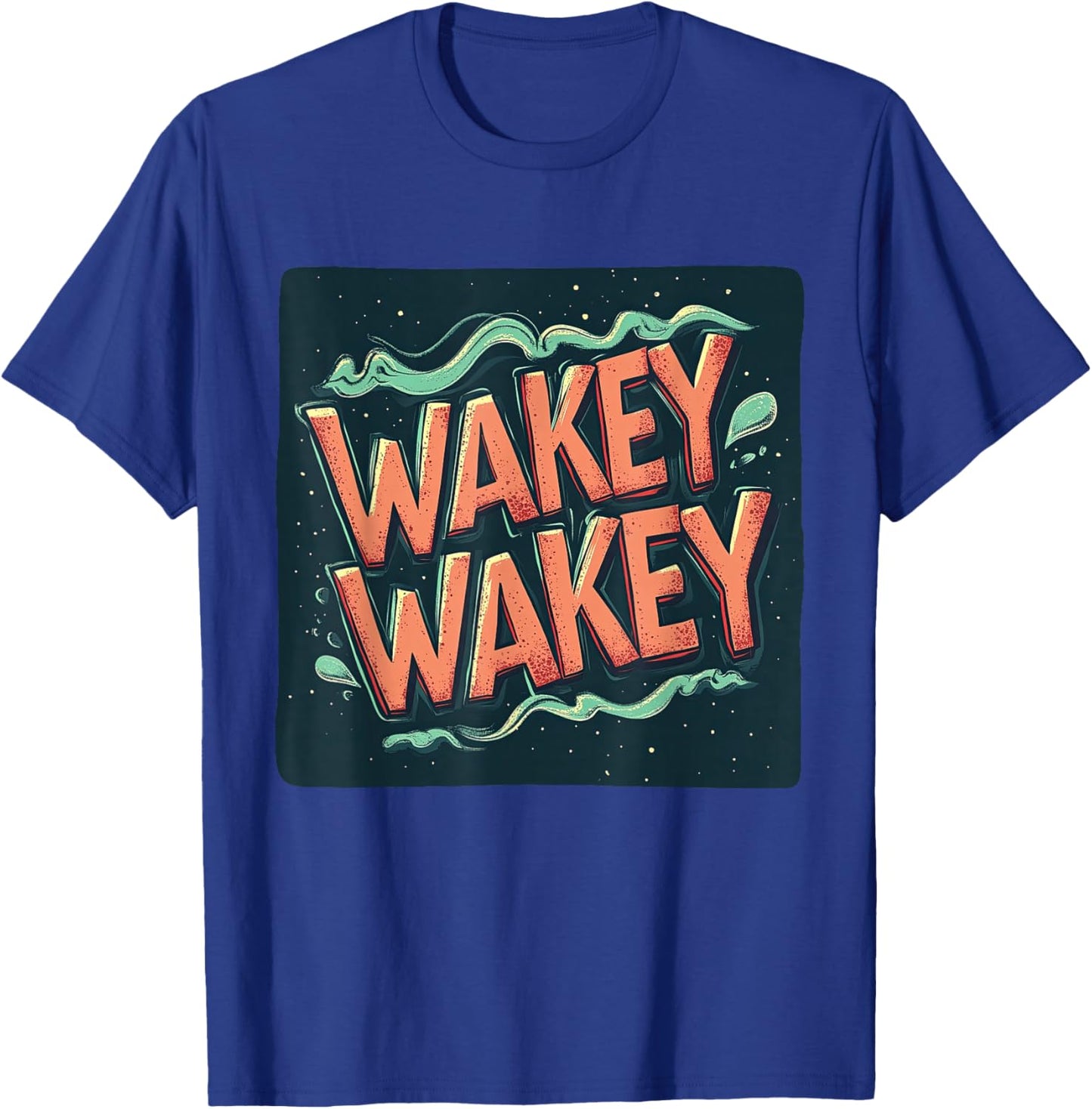 Amazing Wakey Wakey Look for Boys and Girls T-Shirt - T-Shirt | Royal
