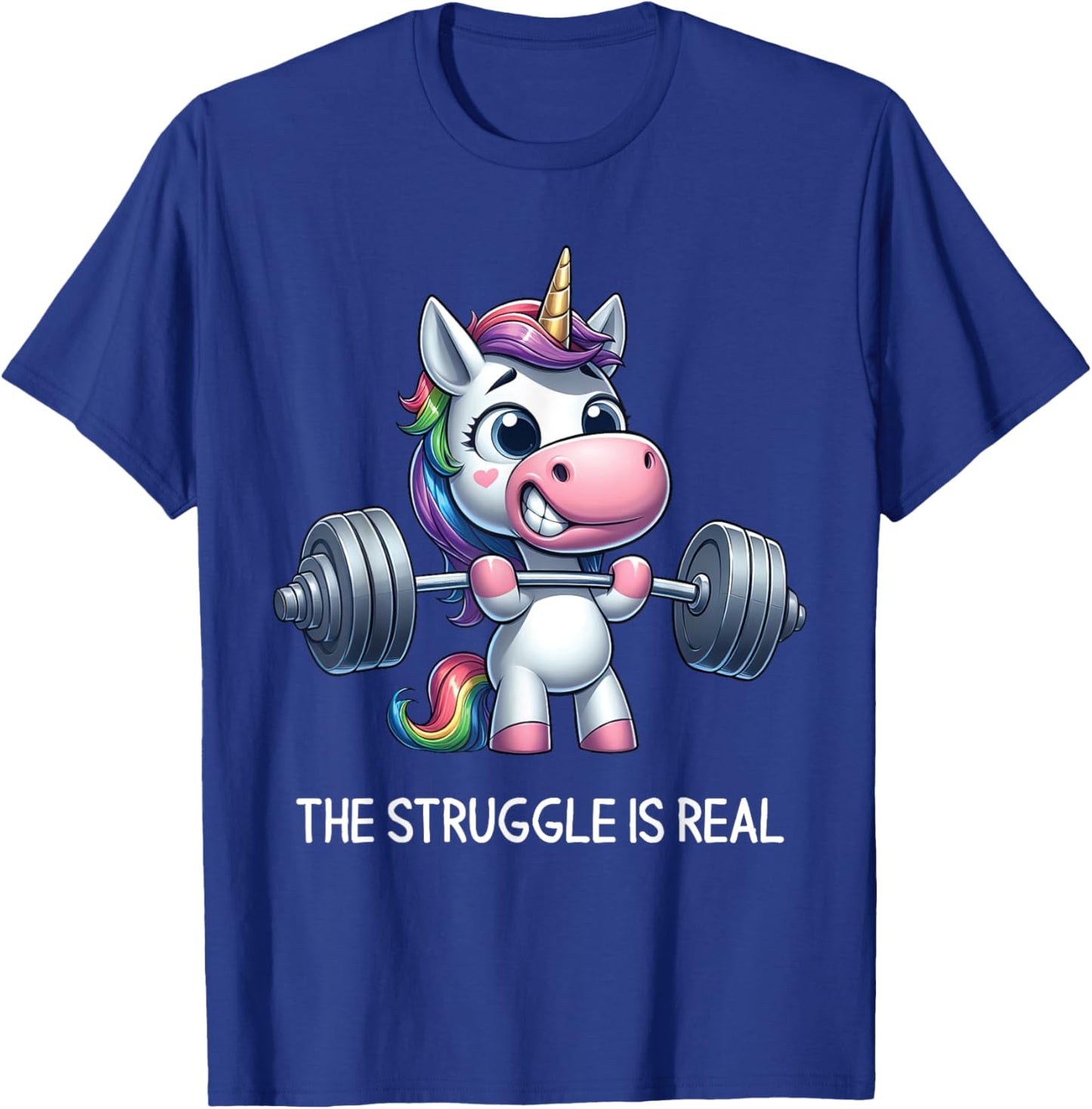 The Struggle Is Real Unicorn Weightlifting Fitness Gym T-Shirt - T-Shirt | Royal
