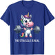 The Struggle Is Real Unicorn Weightlifting Fitness Gym T-Shirt - T-Shirt | Royal