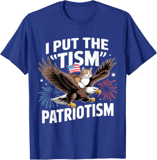 I Put The Tism in Patriotism Eagle Cat Flag Fireworks T-Shirt - T-Shirt | Royal