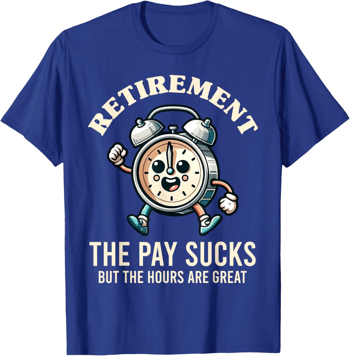 Funny Retirement The Hours Are Great Retired Graphic T-Shirt - T-Shirt | Royal
