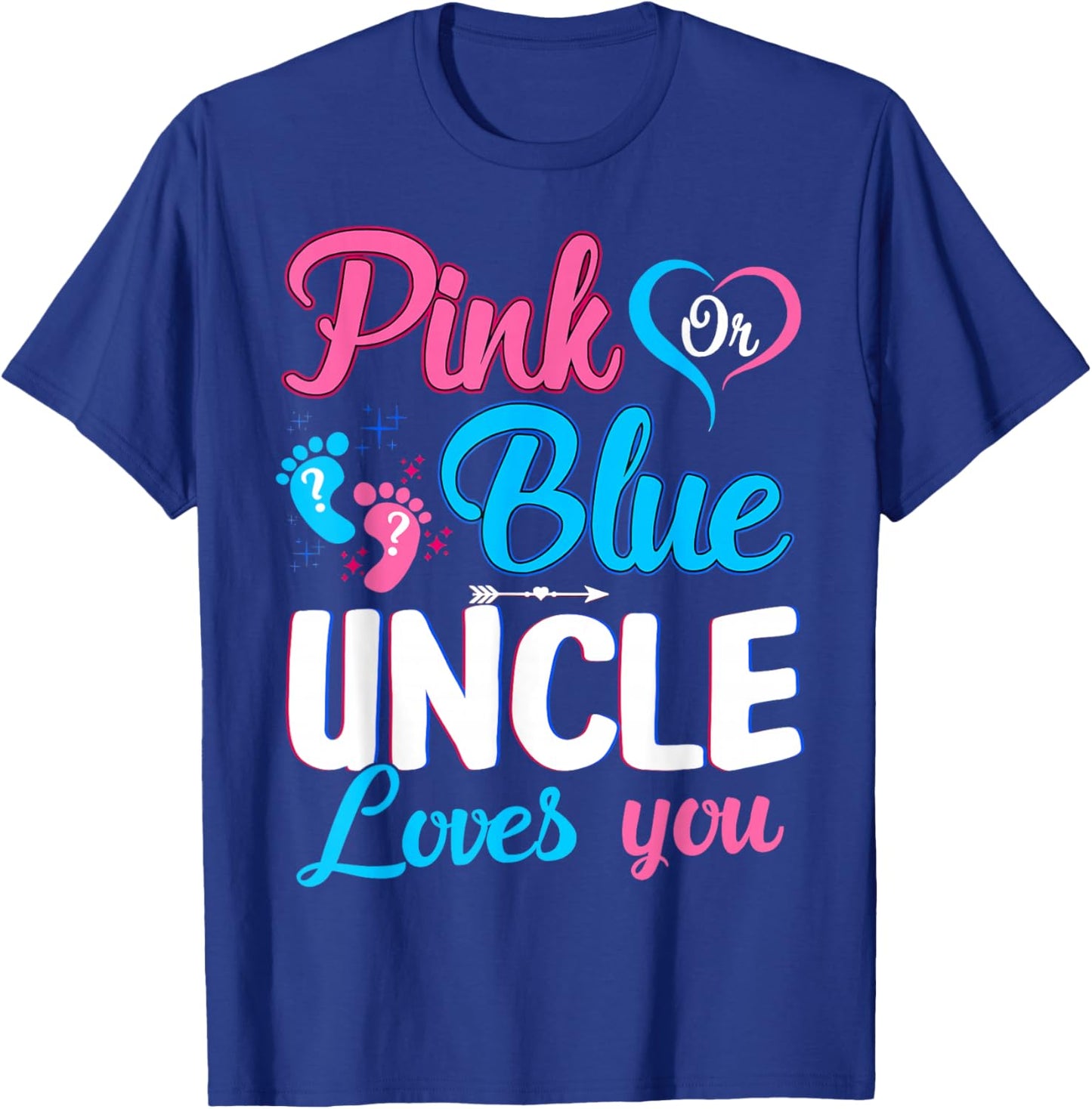 Pink Or Blue Uncle Loves You Gender Reveal Baby Shower T-Shirt - T-Shirt | Royal