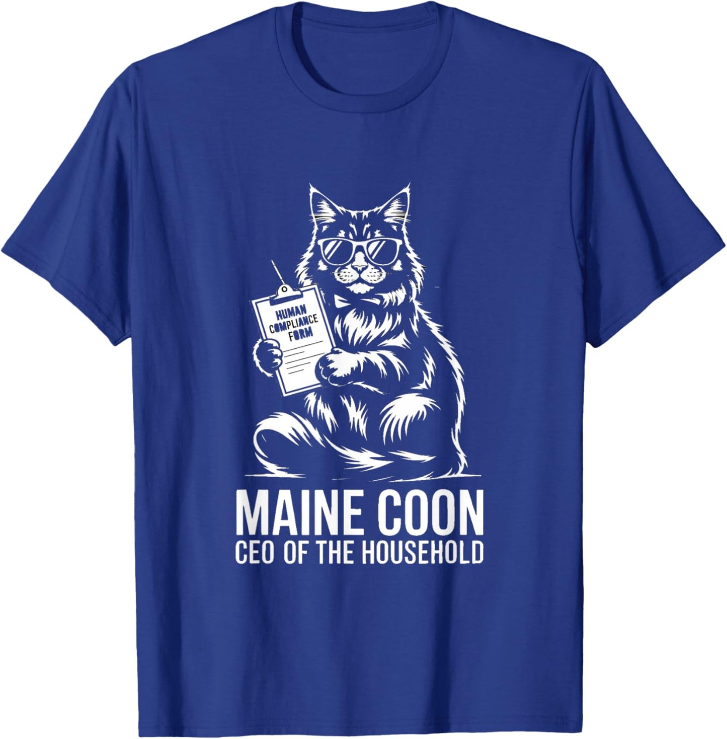 Maine Coon CEO of The Household Human Compliance T-Shirt - T-Shirt | Royal