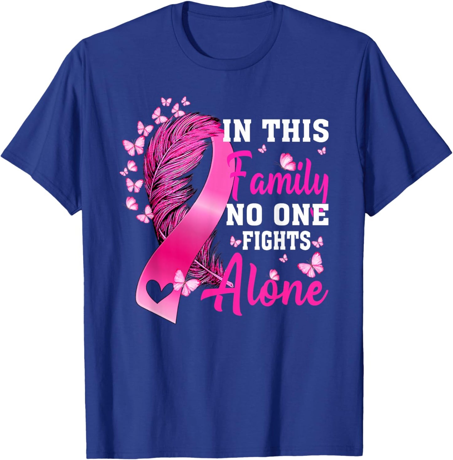 in This Family No One Fight Alone Breast Cancer Awareness T-Shirt - T-Shirt | Royal