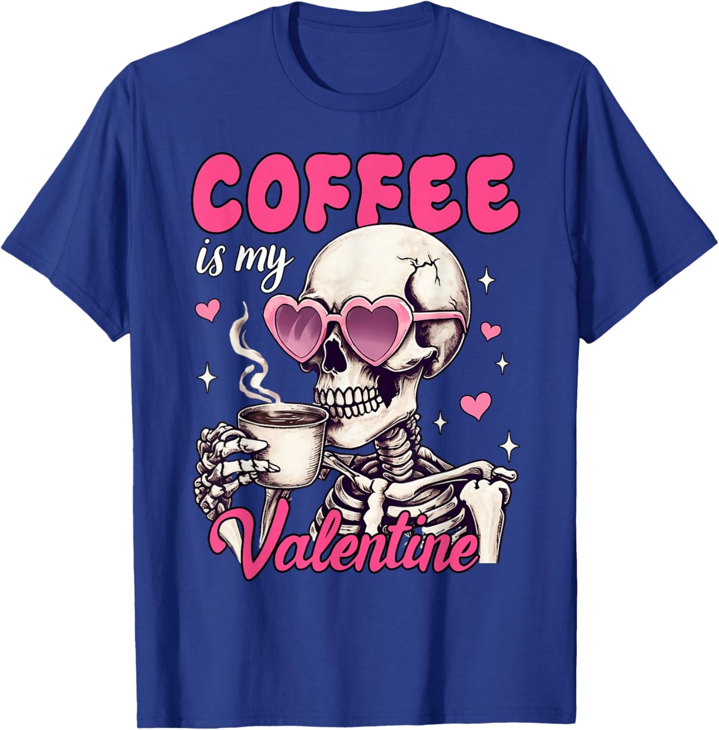Skeleton Coffee Is My Valentine Funny Valentine's Day Women T-Shirt - T-Shirt | Royal