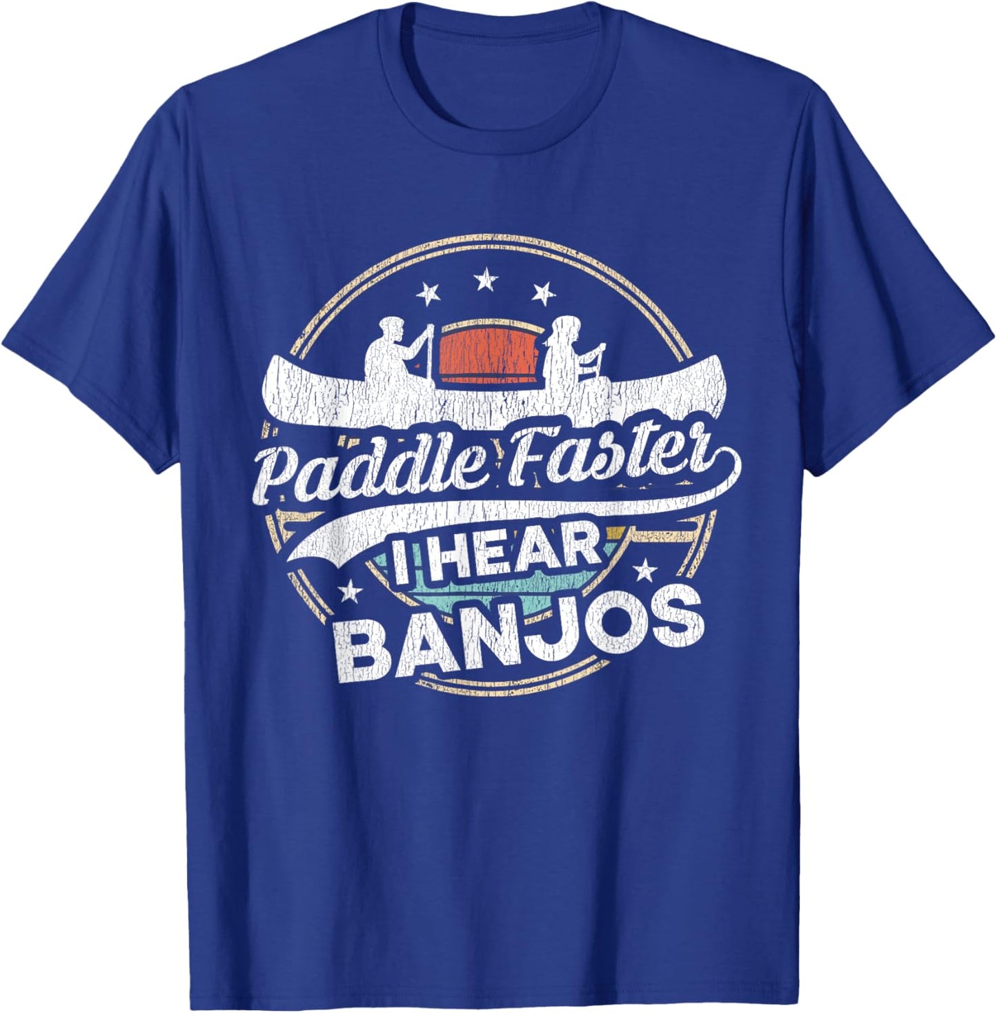 Funny Kayak Canoe Outdoor Paddle Faster I Hear Banjos T-Shirt - T-Shirt | Royal