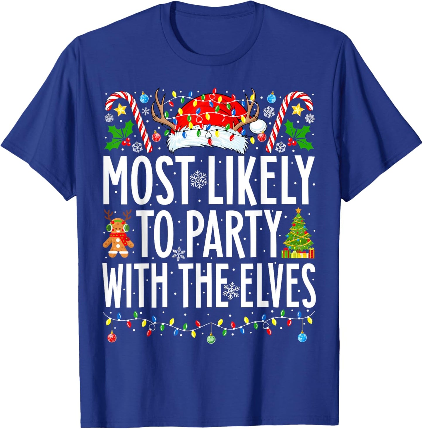 Most Likely To Party With The Elves Xmas Family Christmas T-Shirt - T-Shirt | Royal