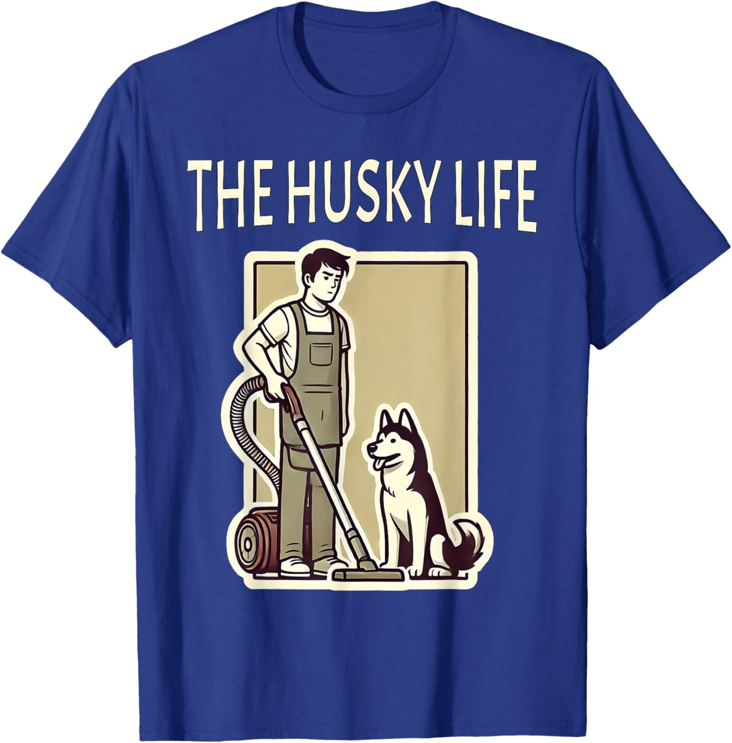 Funny Siberian Husky Life Shedding Husky T-Shirt - T-Shirt | Royal