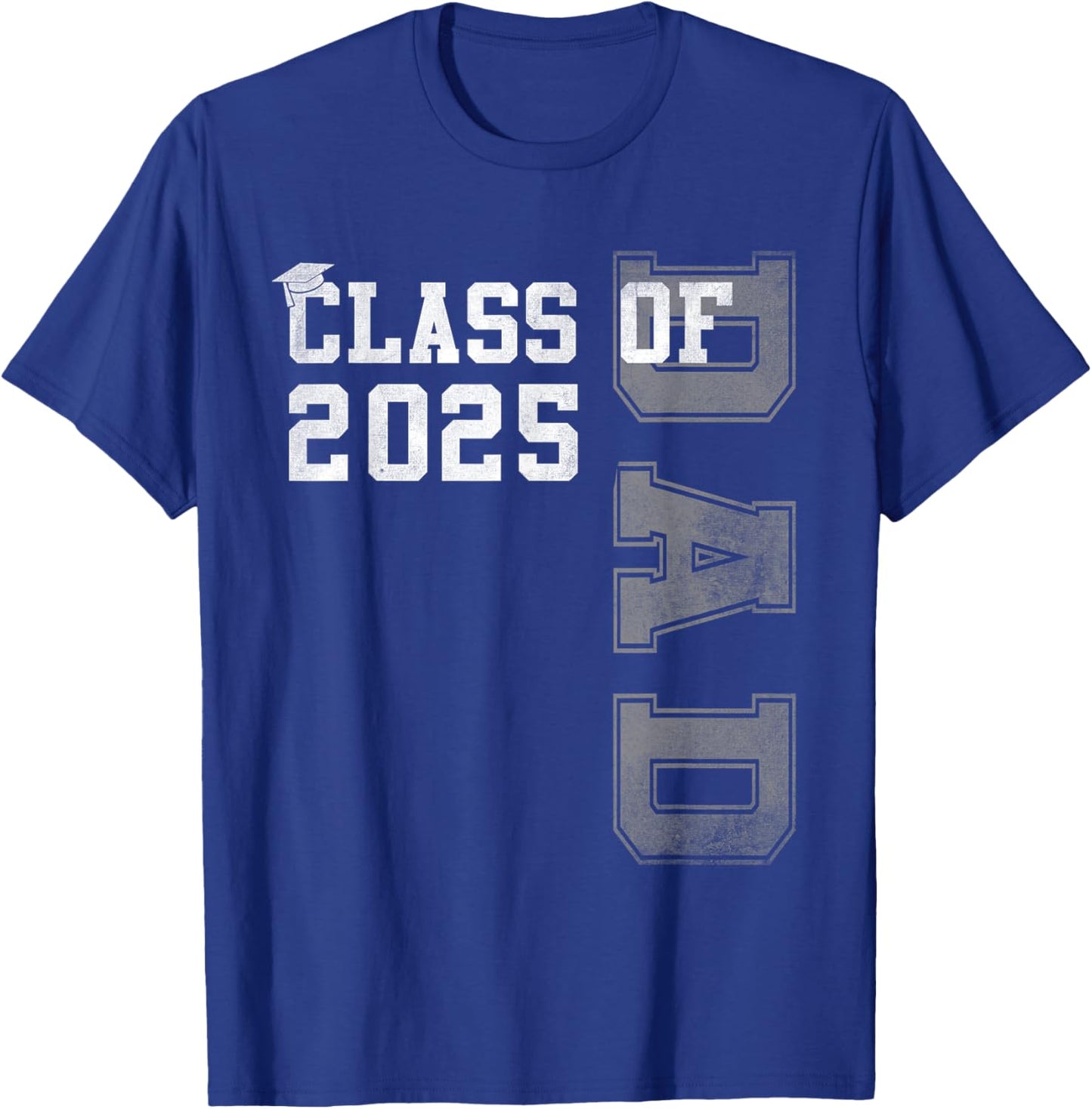 Dad Senior 2025 Proud Dad Of A Class Of 2025 Graduate Father T-Shirt - T-Shirt | Royal
