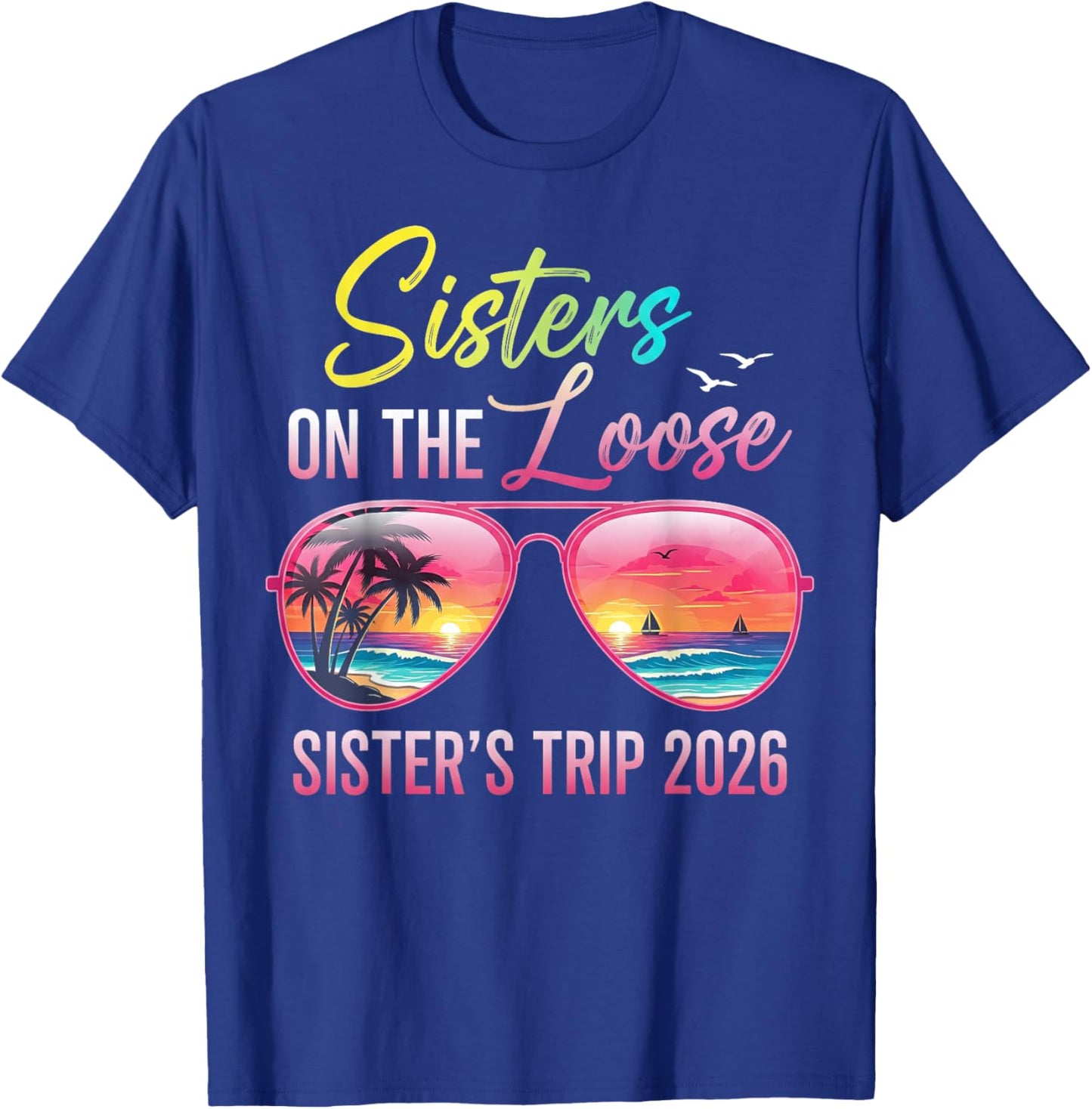 Sisters on The Loose Sister’s Trip 2026 Tropical Sunset T-Shirt - T-Shirt | Royal