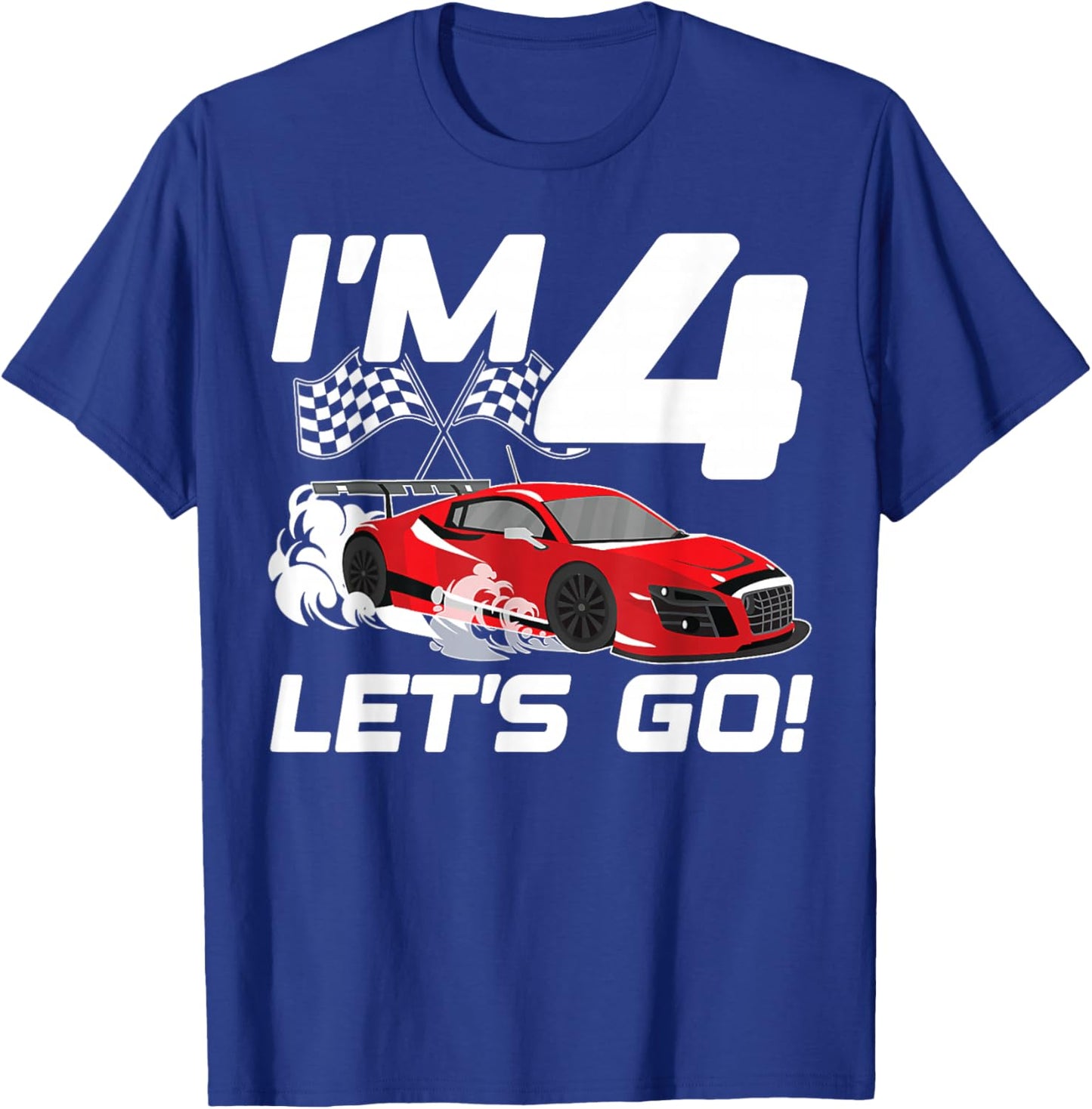 I'm 4 Lets Go 4th Racing Car BirthdayTheme 4th Party T-Shirt - T-Shirt | Royal