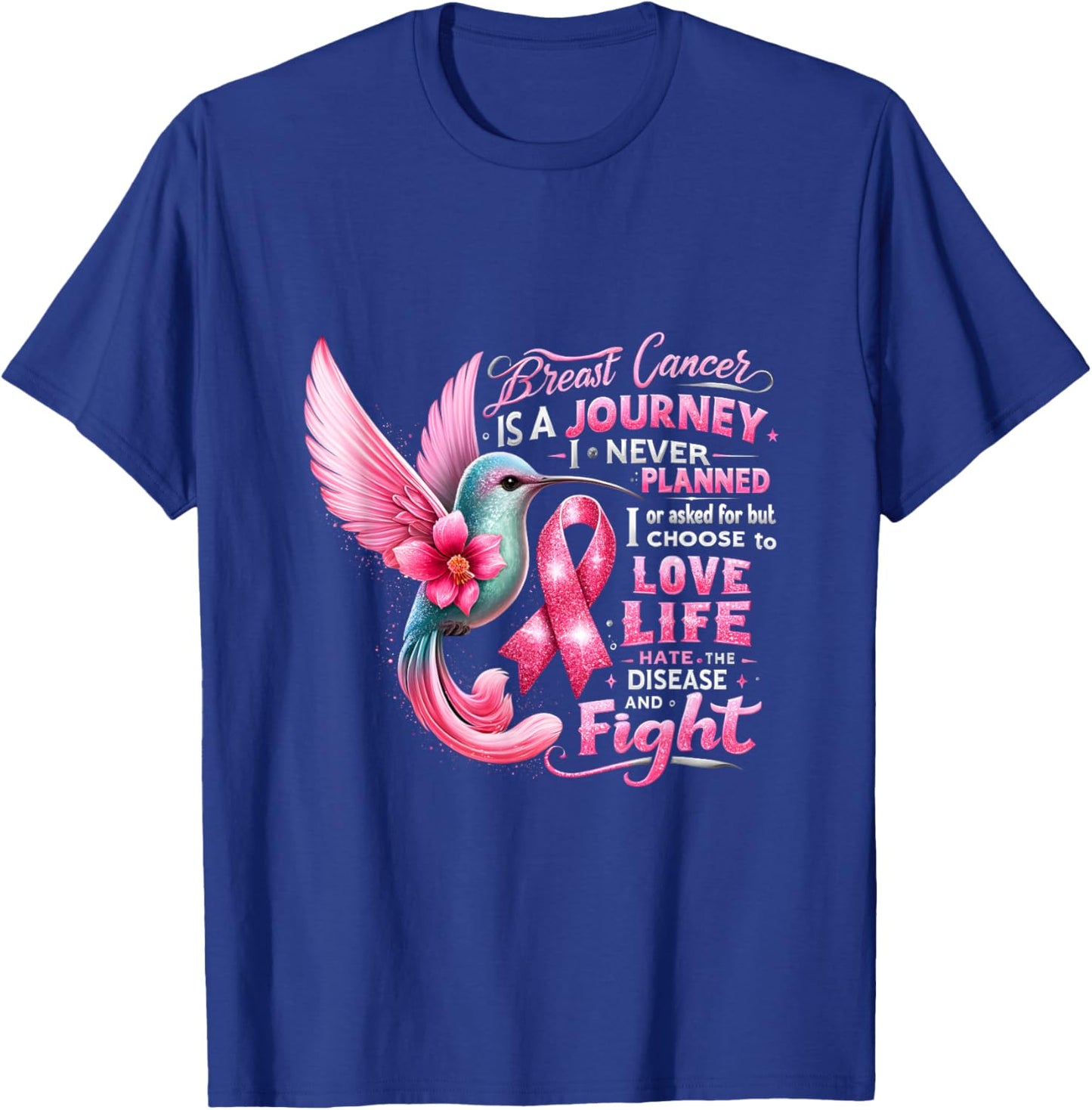 Breast Cancer Is A Journey I Never Planned Cancer Warrior T-Shirt - T-Shirt | Royal