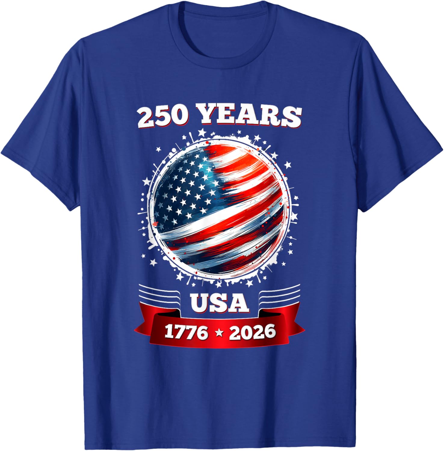 250 Years America Anniversary 250th Independence Day Flag T-Shirt - T-Shirt | Royal