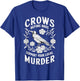 Crows Before Bros Support Your Local Murder T-Shirt - T-Shirt | Royal