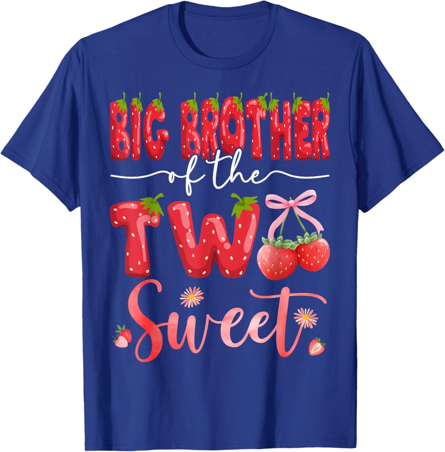 Big Brother Of The Two Sweet 2Nd Birthday Girl Strawberry T-Shirt - T-Shirt | Royal