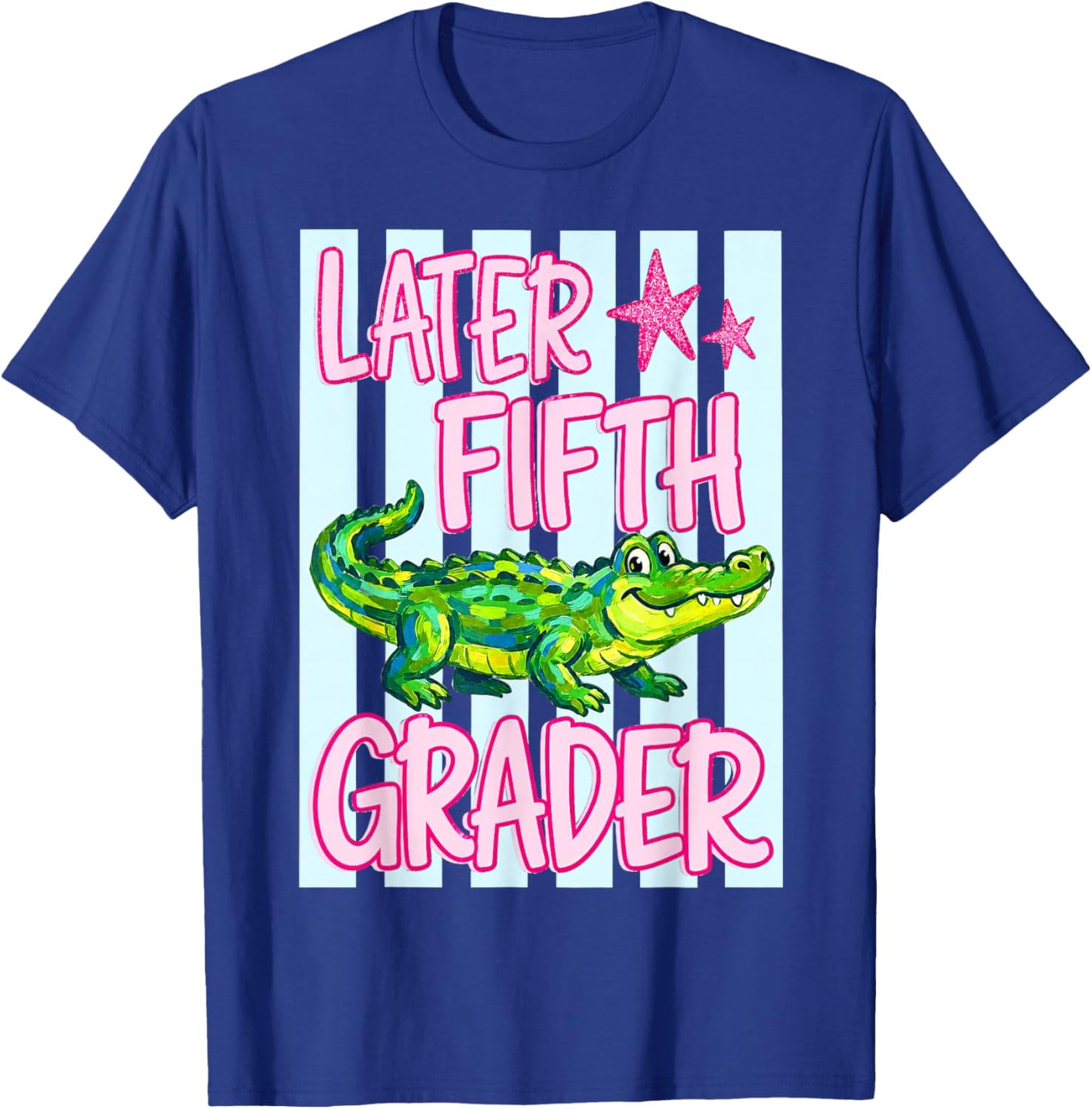 Later Fifth Grader, Last Day of School, See You Later T-Shirt - T-Shirt | Royal