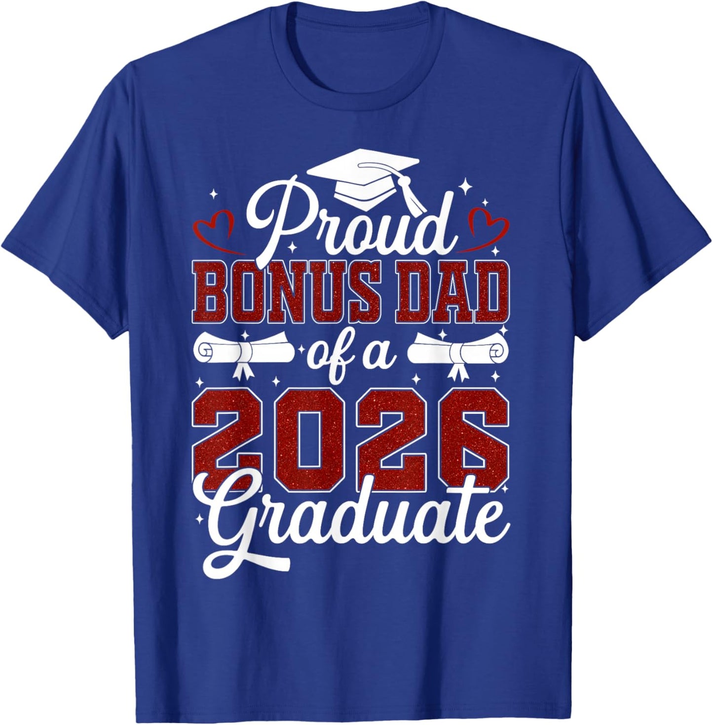 Proud Bonus Dad of a Class of 2026 Graduate Senior T-Shirt - T-Shirt | Royal